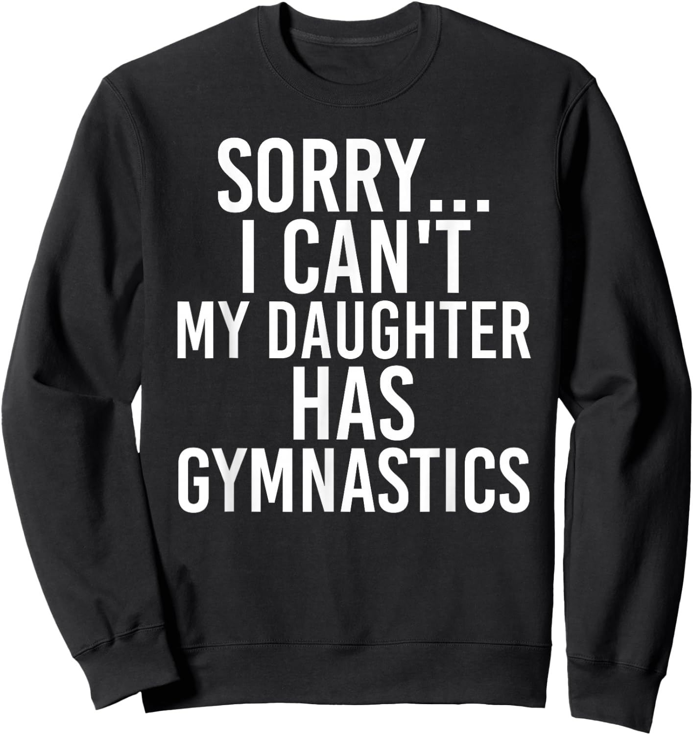 Dad Mom | My Daughter Has Gymnastics Sweatshirt - Sweatshirt | Black