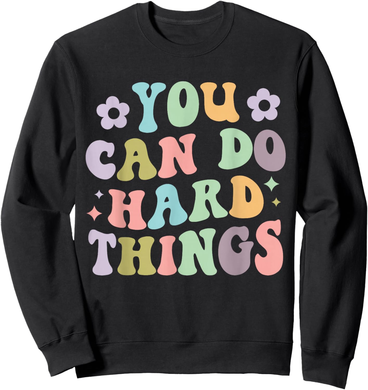 Inspirational Women's Graphics - You Can Do Hard Things Sweatshirt - Sweatshirt | Black