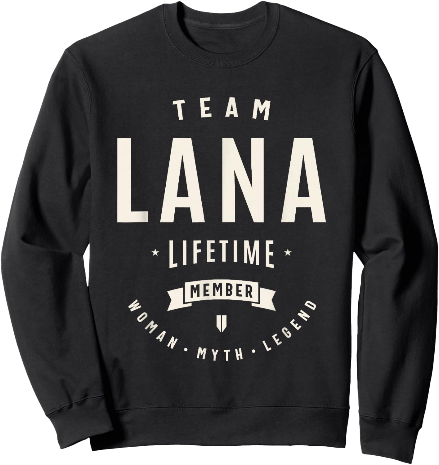 Team Lana Lifetime Member Funny Name Lana Sweatshirt - Sweatshirt | Black