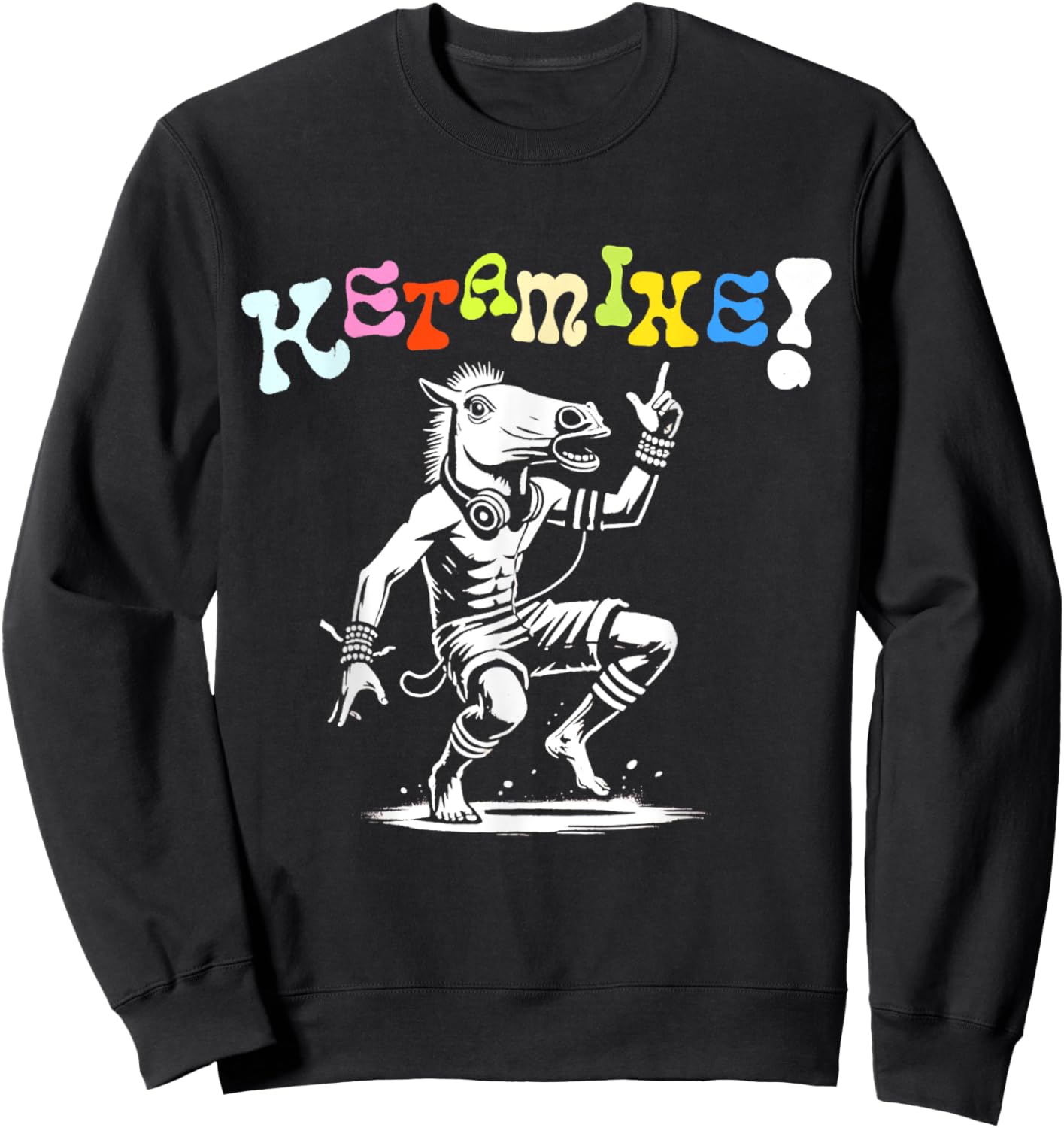 Ketamine Horse Rave DJ Party Techno Sweatshirt - Sweatshirt | Black