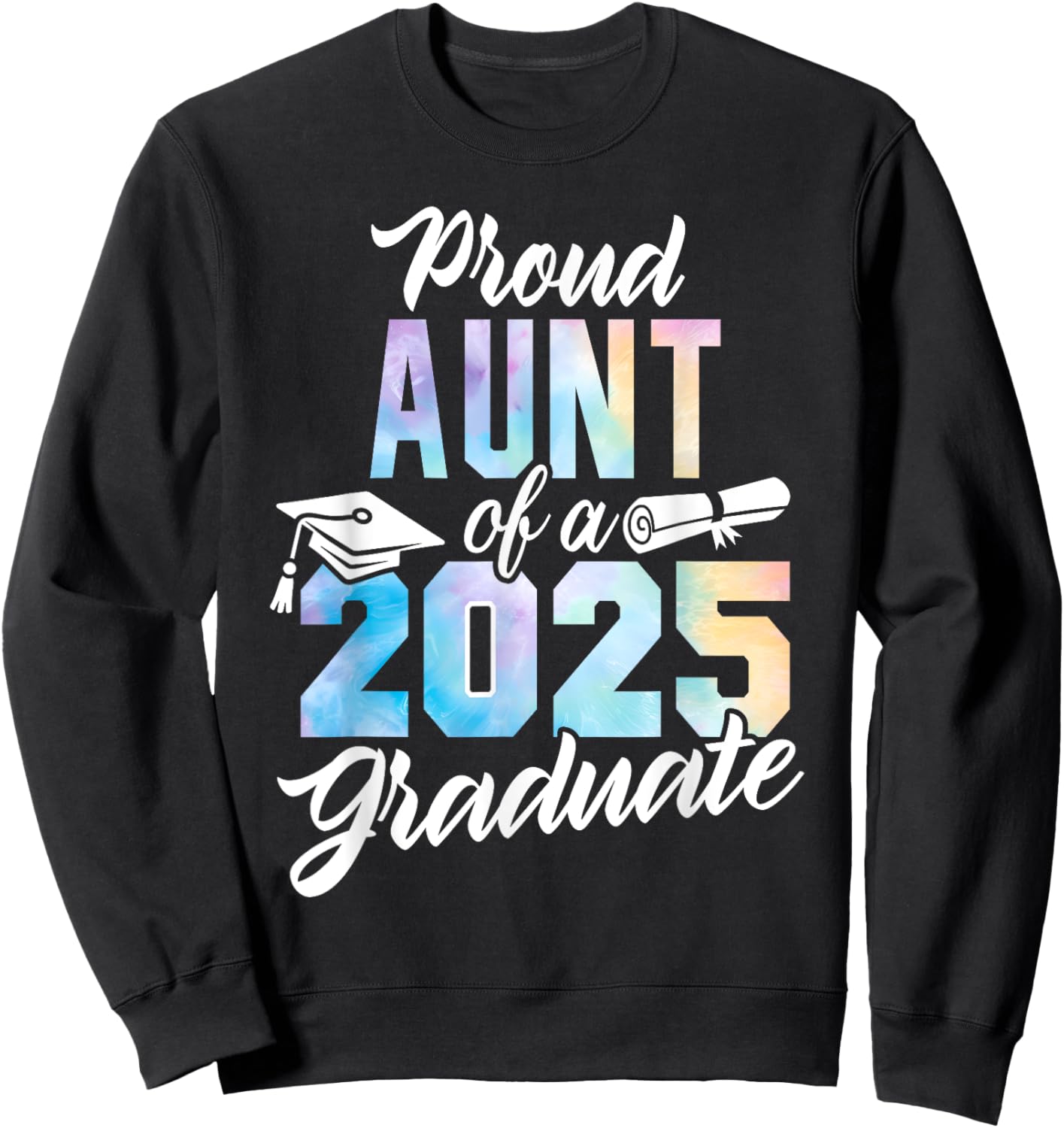 Proud Aunt Of A 2025 Graduate Class of 2025 Graduation Aunt Sweatshirt - Sweatshirt | Black
