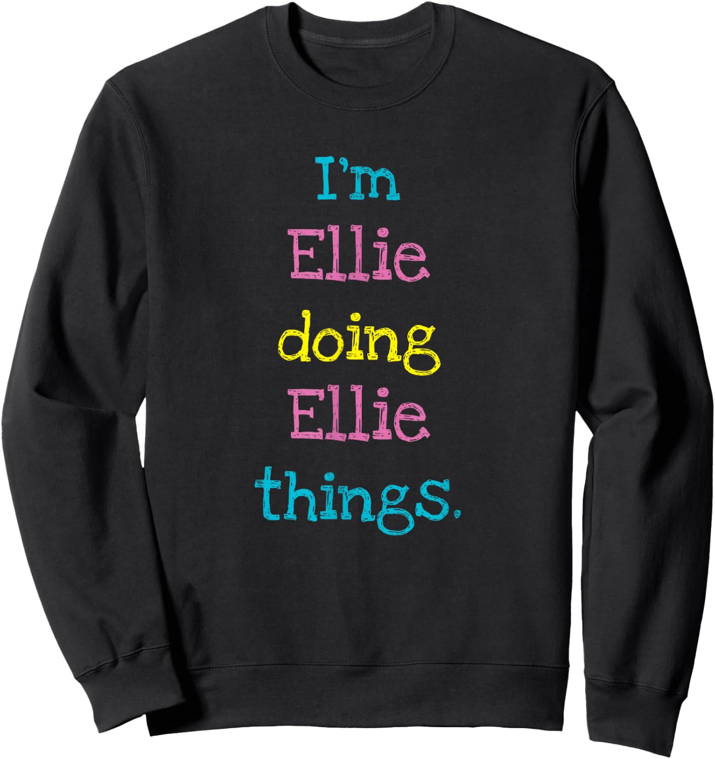 Ellie Cute Personalized Text Kid's Gift Top For Girls Sweatshirt - Sweatshirt | Black