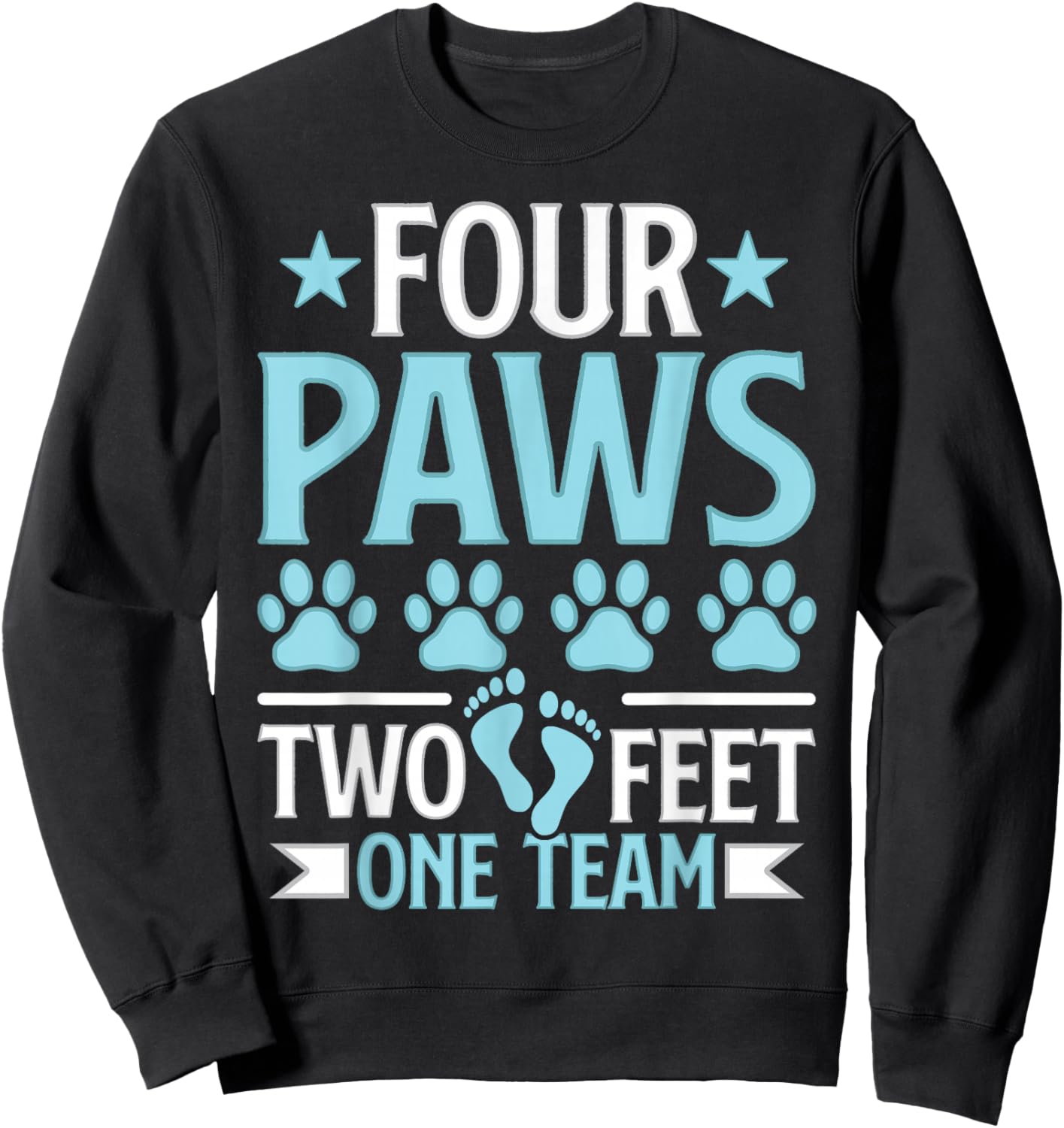 Four Paws Two Feet One Team Funny Dog Trainer Training Sweatshirt - Sweatshirt | Black