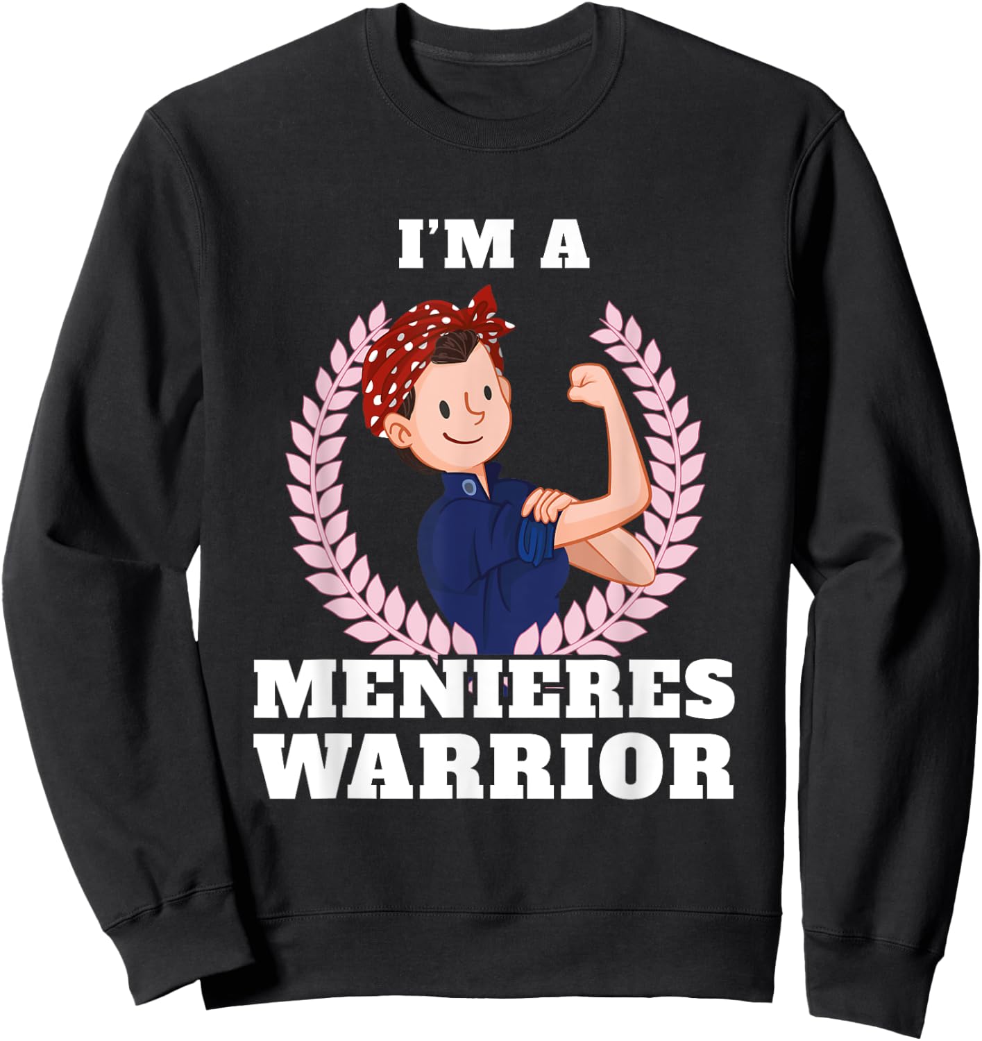I'm a Menieres Warrior Meniere's Disease Awareness Gift Sweatshirt - Sweatshirt | Black