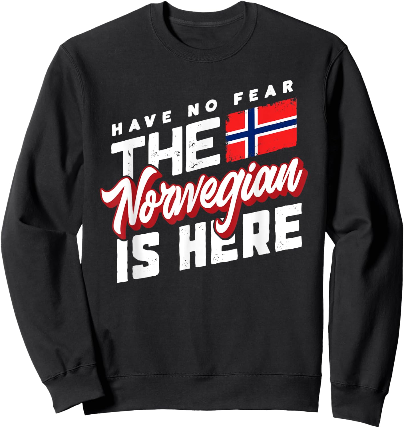 Have No Fear The Norwegian Is Here - Funny Herriatge Gift Sweatshirt - Sweatshirt | Black