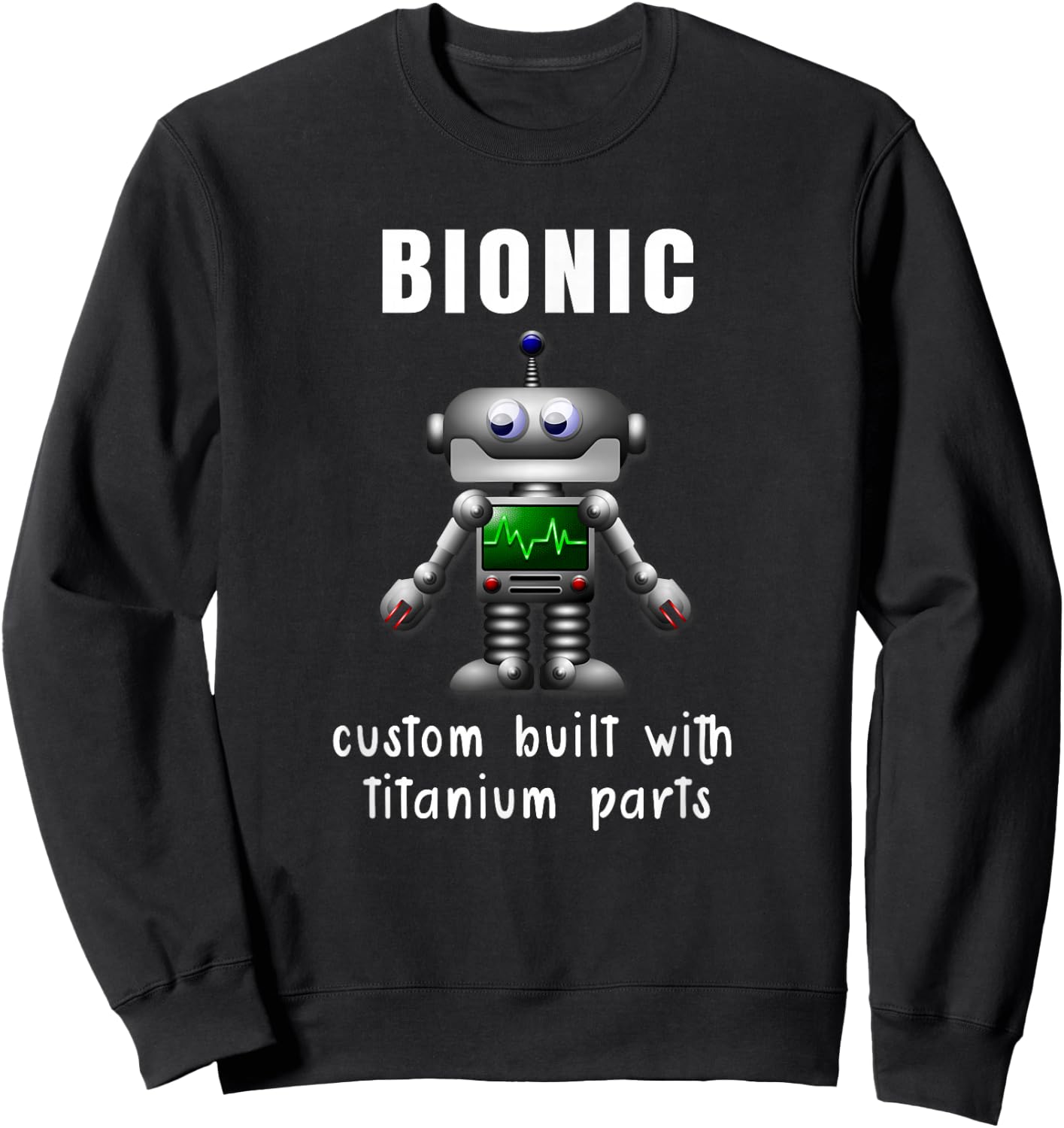 BIONIC Custom Built Titanium Parts Knee or Hip Replacement Sweatshirt - Sweatshirt | Black