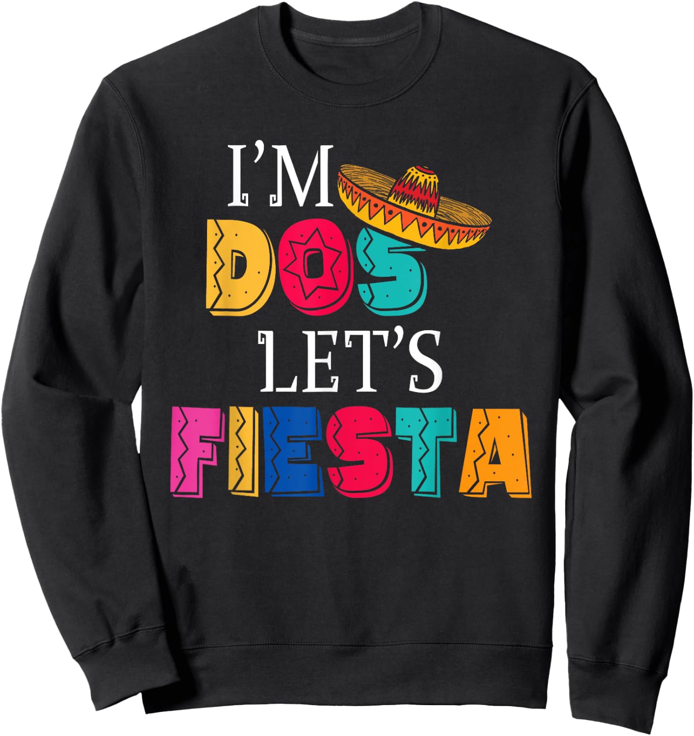 I'm Dos Let's Fiesta Taco Twosday 2nd Birthday 2 Year Old Sweatshirt - Sweatshirt | Black