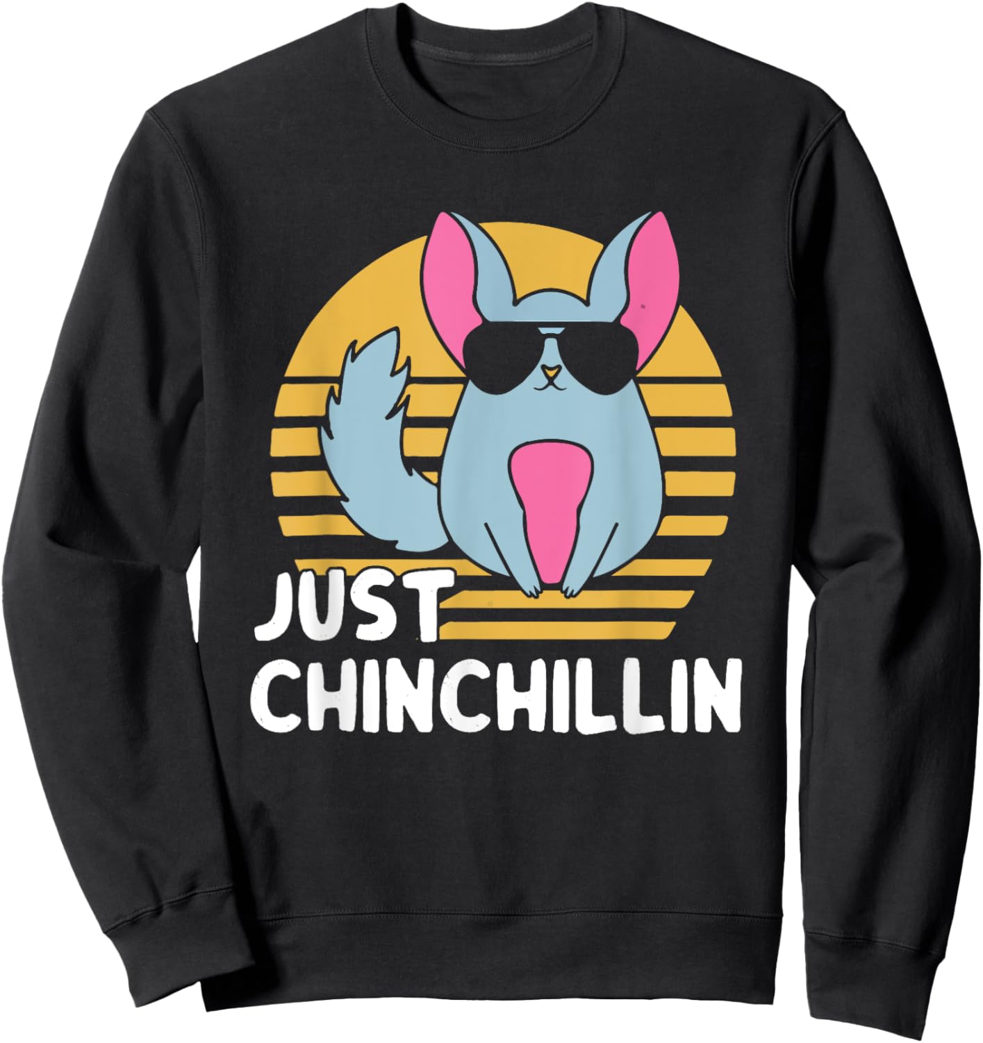 Just Chinchillin Pet Lover Animal Vintage Sweatshirt - Sweatshirt | Black