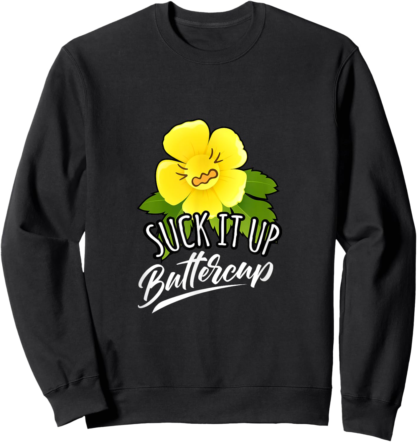 Suck It Up Buttercup Sweatshirt - Sweatshirt | Black