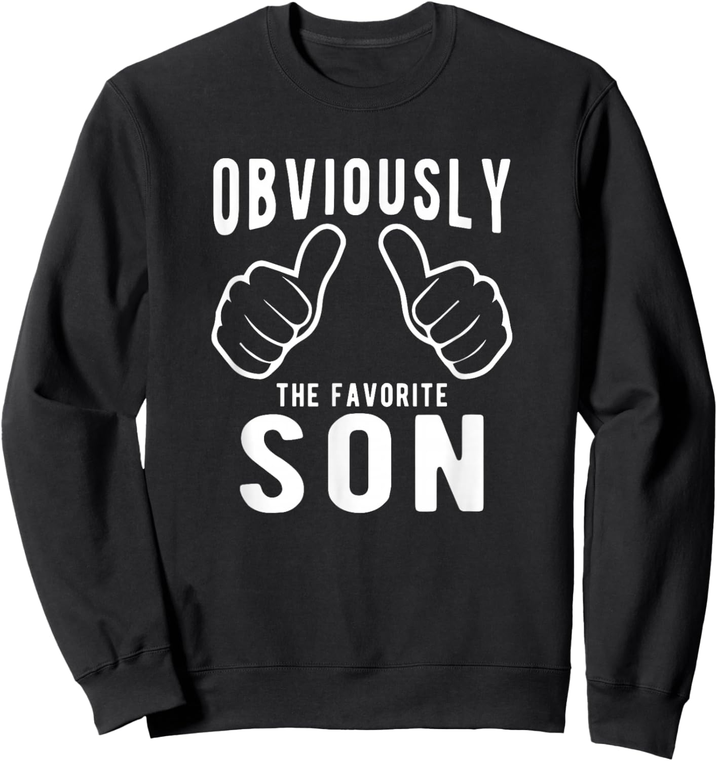 Sibling Rivalry Obviously Dads Moms Favorite Son Sweatshirt - Sweatshirt | Black