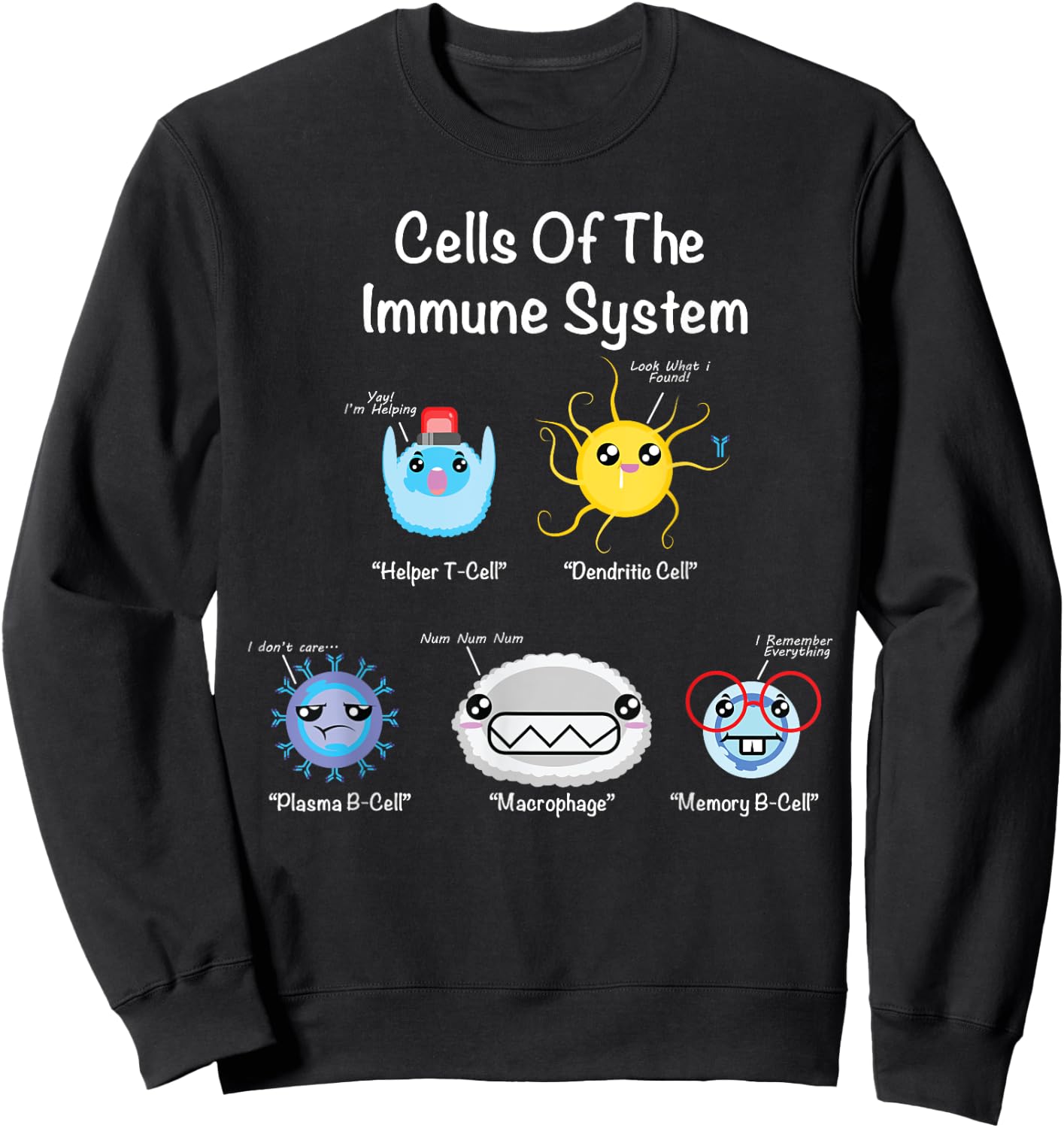 Immune System Cells Biology Gifts Science Humor Immunologist Sweatshirt - Sweatshirt | Black