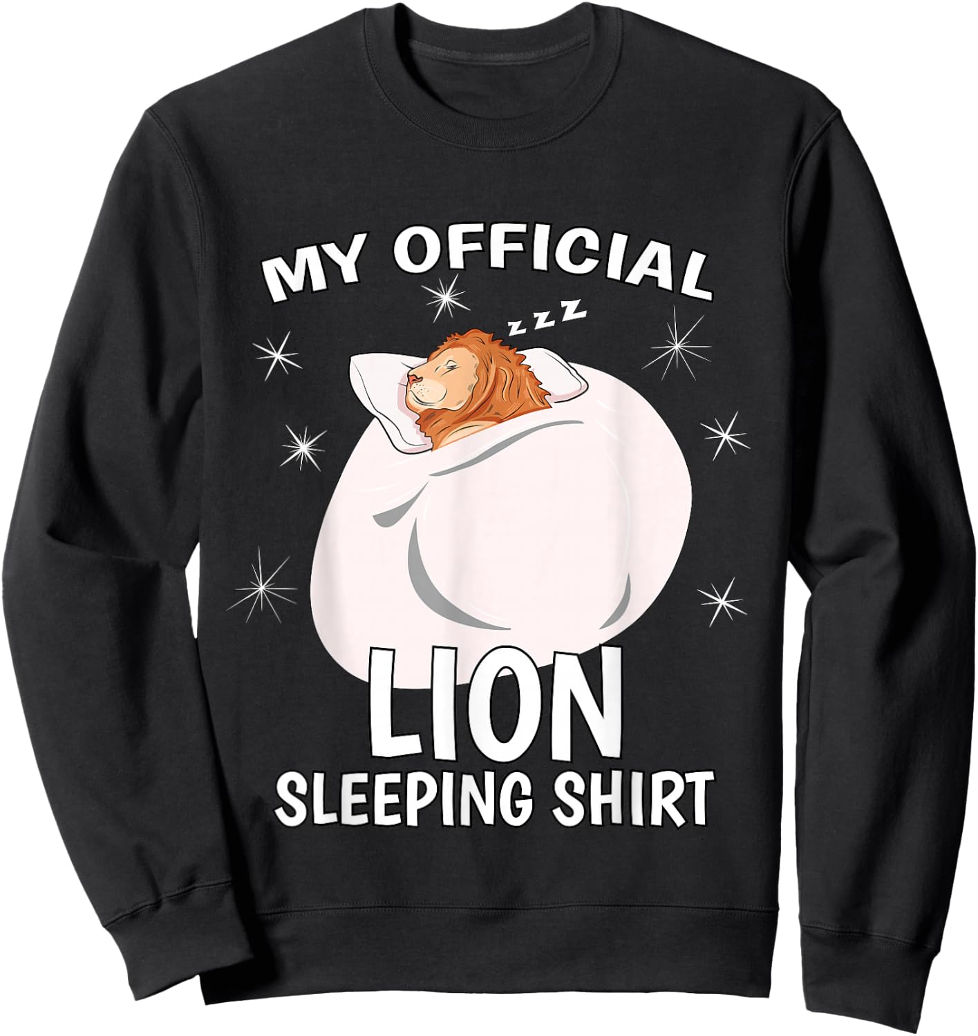 My Official Sleeping Shirt PJ Pajama Top Lion Sweatshirt - Sweatshirt | Black
