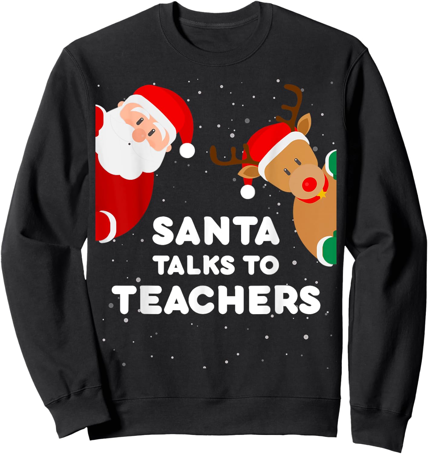 Santa Talks to Teachers Christmas Women Teacher Xmas Sweatshirt - Sweatshirt | Black