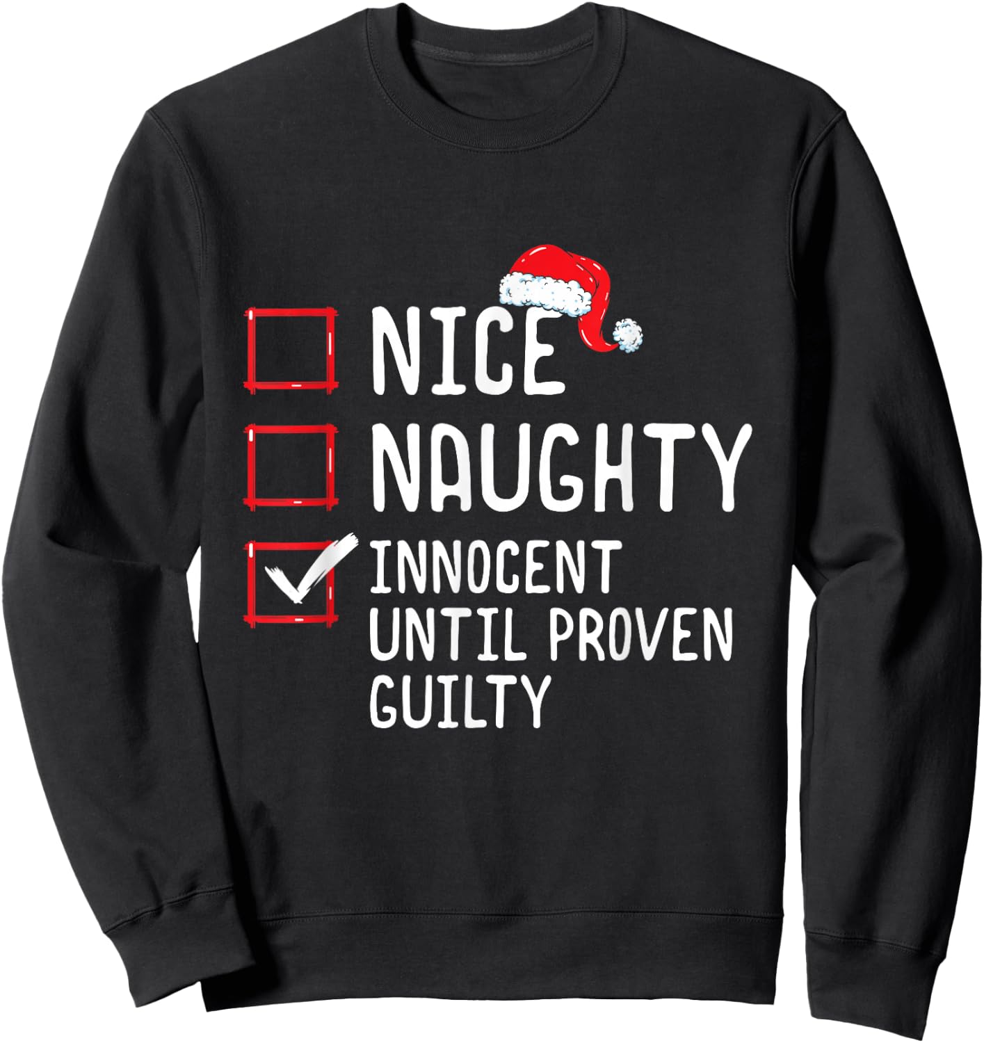 Nice Naughty Innocent Until Proven Guilty Christmas List Sweatshirt - Sweatshirt | Black