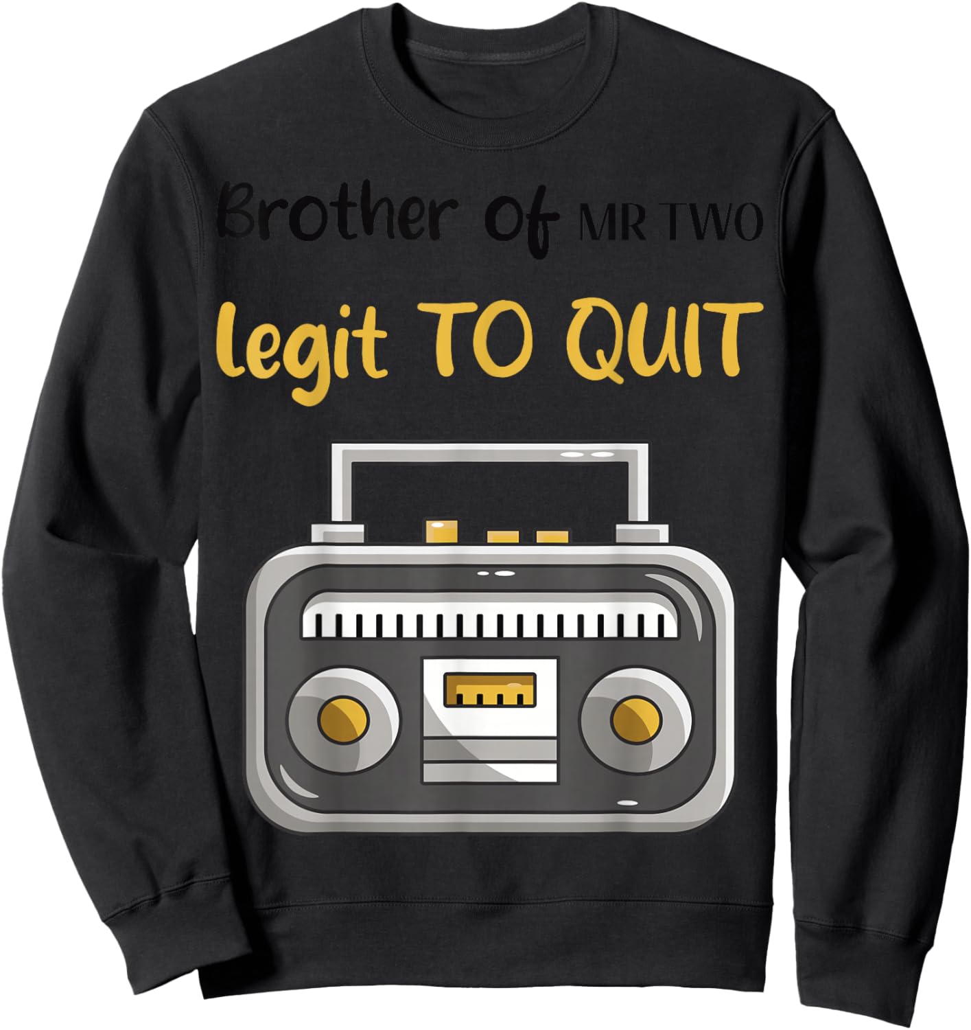 Brother of Mr. Two Legit to Quit 2nd Birthday Hip Hop Party Sweatshirt - Sweatshirt | Black