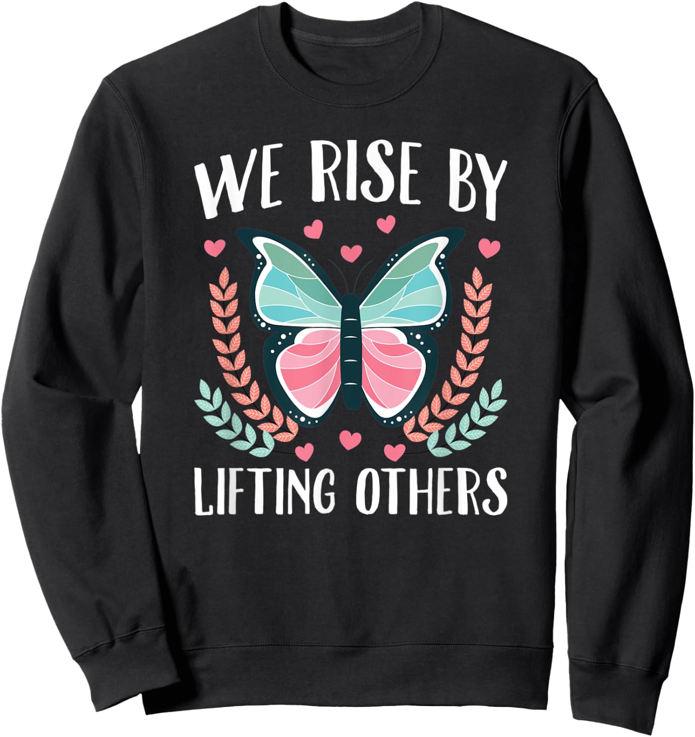 We Rise By Lifting Others Sweatshirt - Sweatshirt | Black