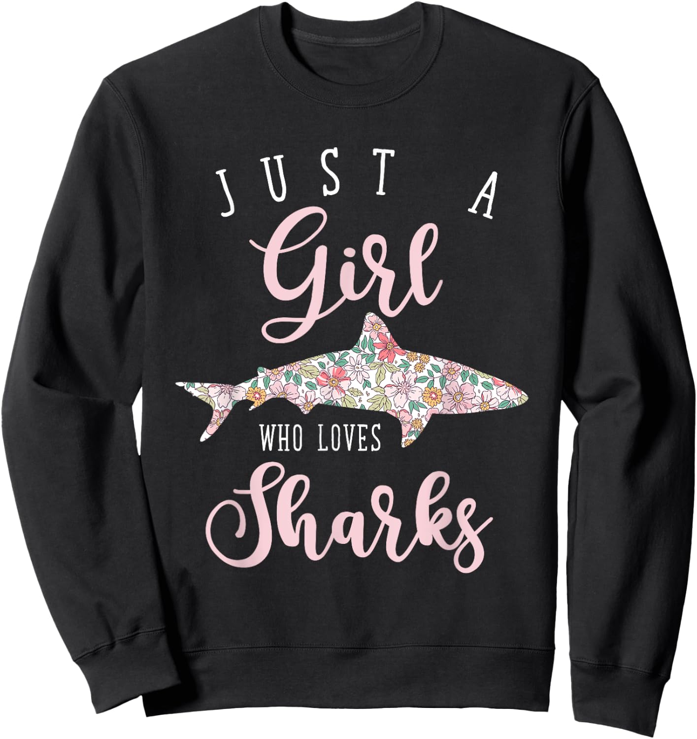 Just A Girl Who Loves Sharks Sweatshirt - Sweatshirt | Black