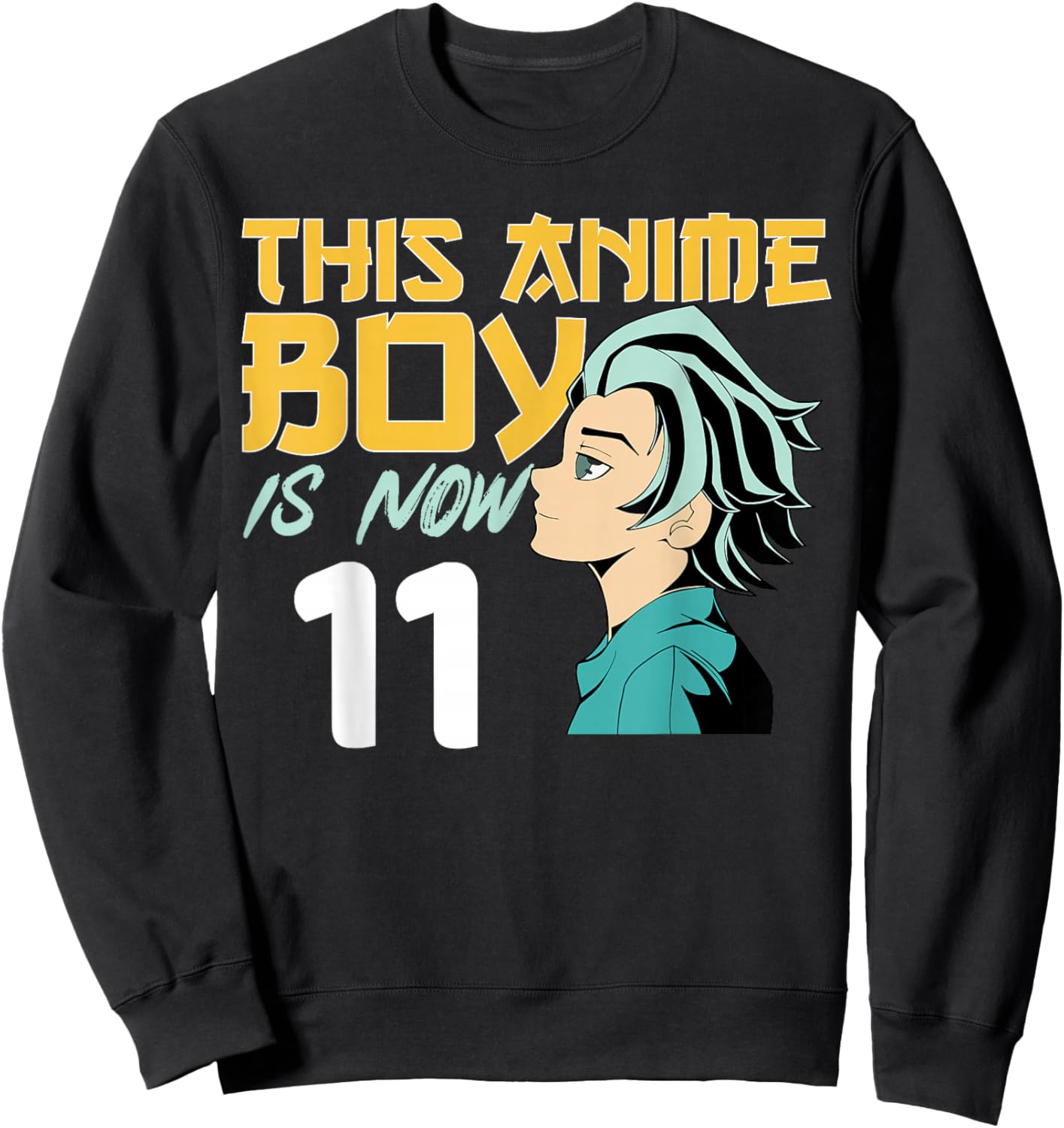 This Anime Boy Is Now 11 Years Old 11 th Birthday Boy Sweatshirt - Sweatshirt | Black