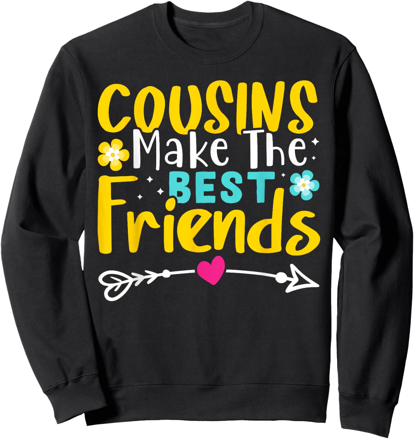 Cousins Make The Best Friends Sweatshirt - Sweatshirt | Black