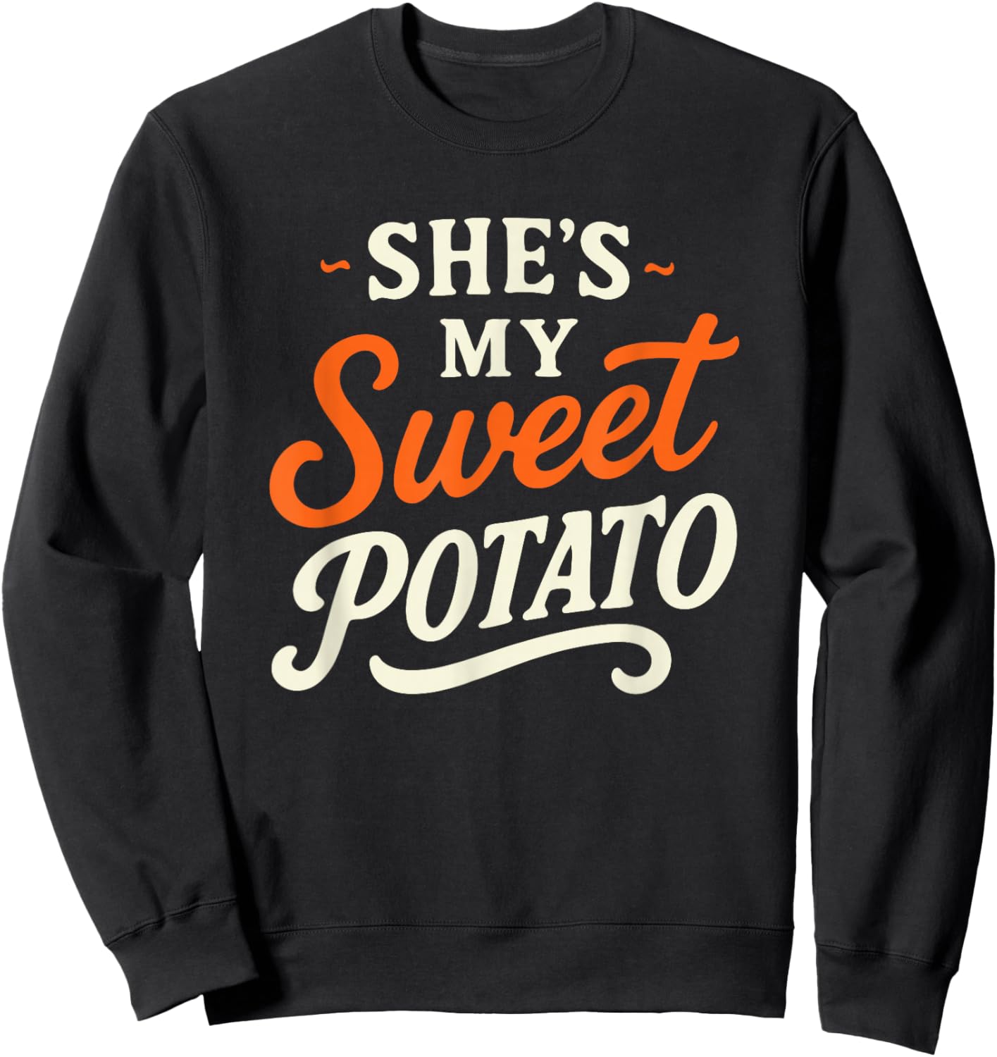 She's My Sweet Potato I YAM Thanksgiving Couples Matching Sweatshirt - Sweatshirt | Black