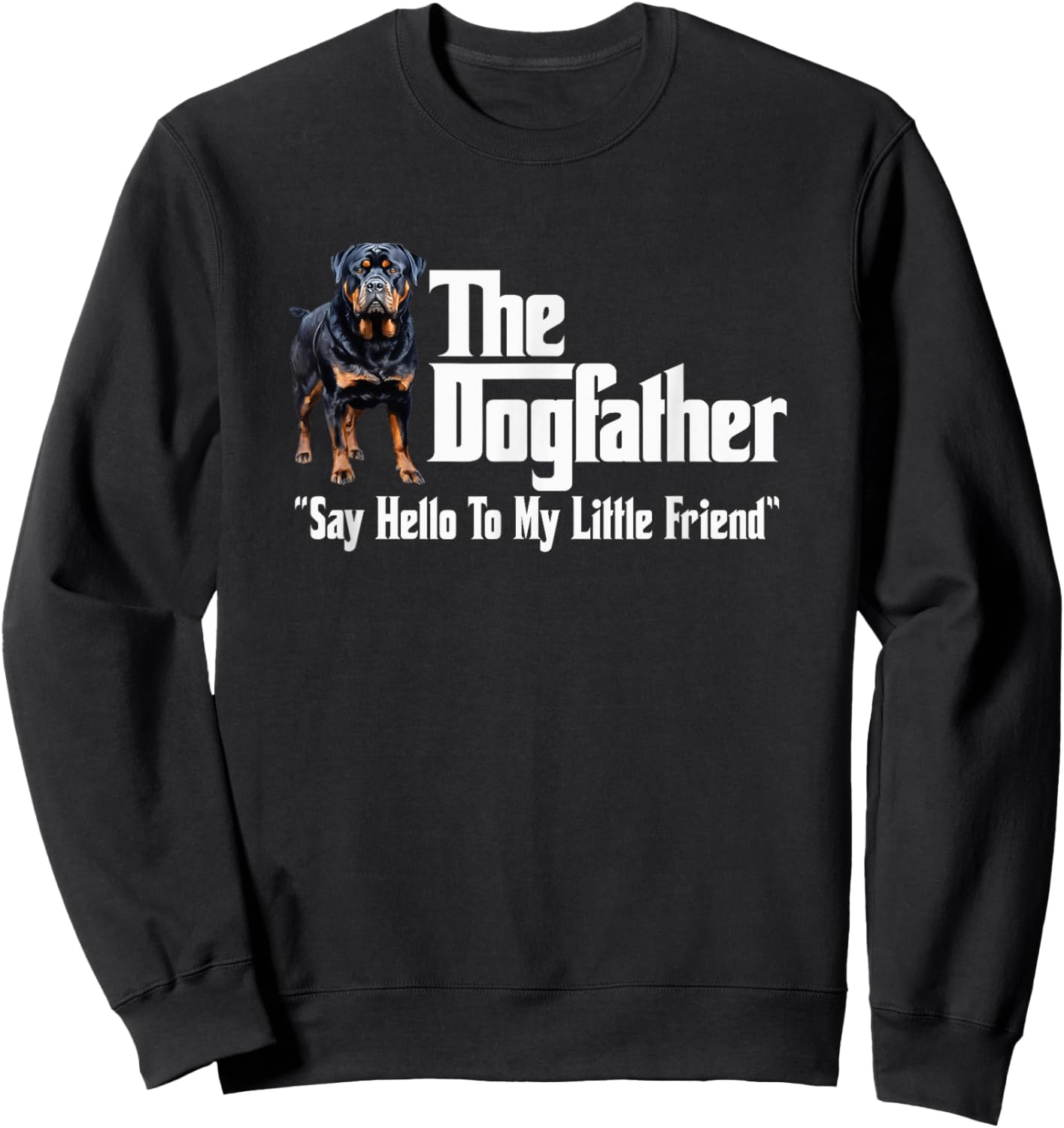 The Rottweiler Dogfather Sweatshirt - Sweatshirt | Black