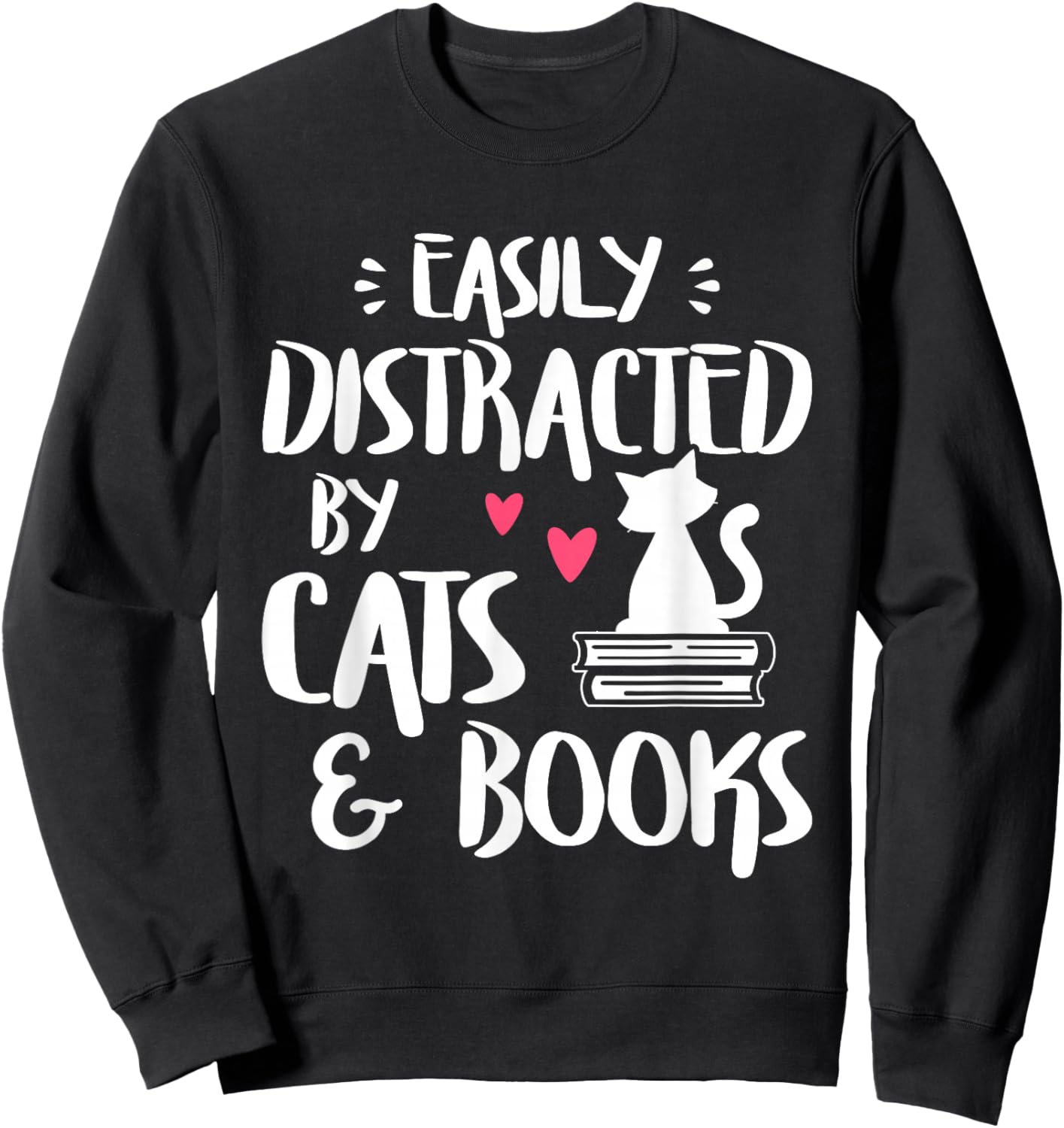 Easily Distracted by Cats and Books - Cat & Book Lover,Short Sleeve Sweatshirt - Sweatshirt | Black