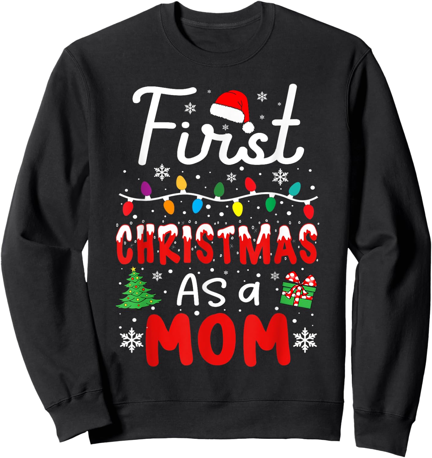 First Christmas as a Mom New Mommy 1st Christmas Women Sweatshirt - Sweatshirt | Black