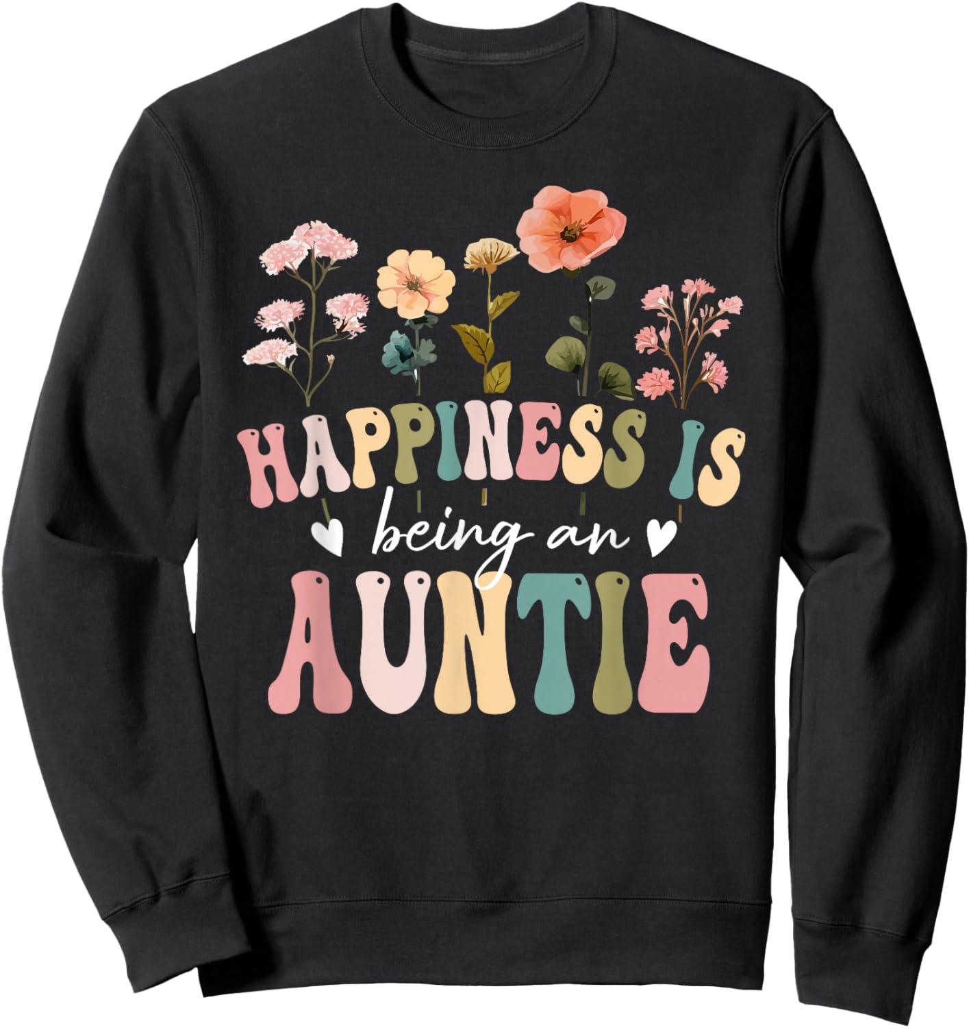 Happiness is Being Auntie Floral Design Auntie Mother's Day Sweatshirt - Sweatshirt | Black