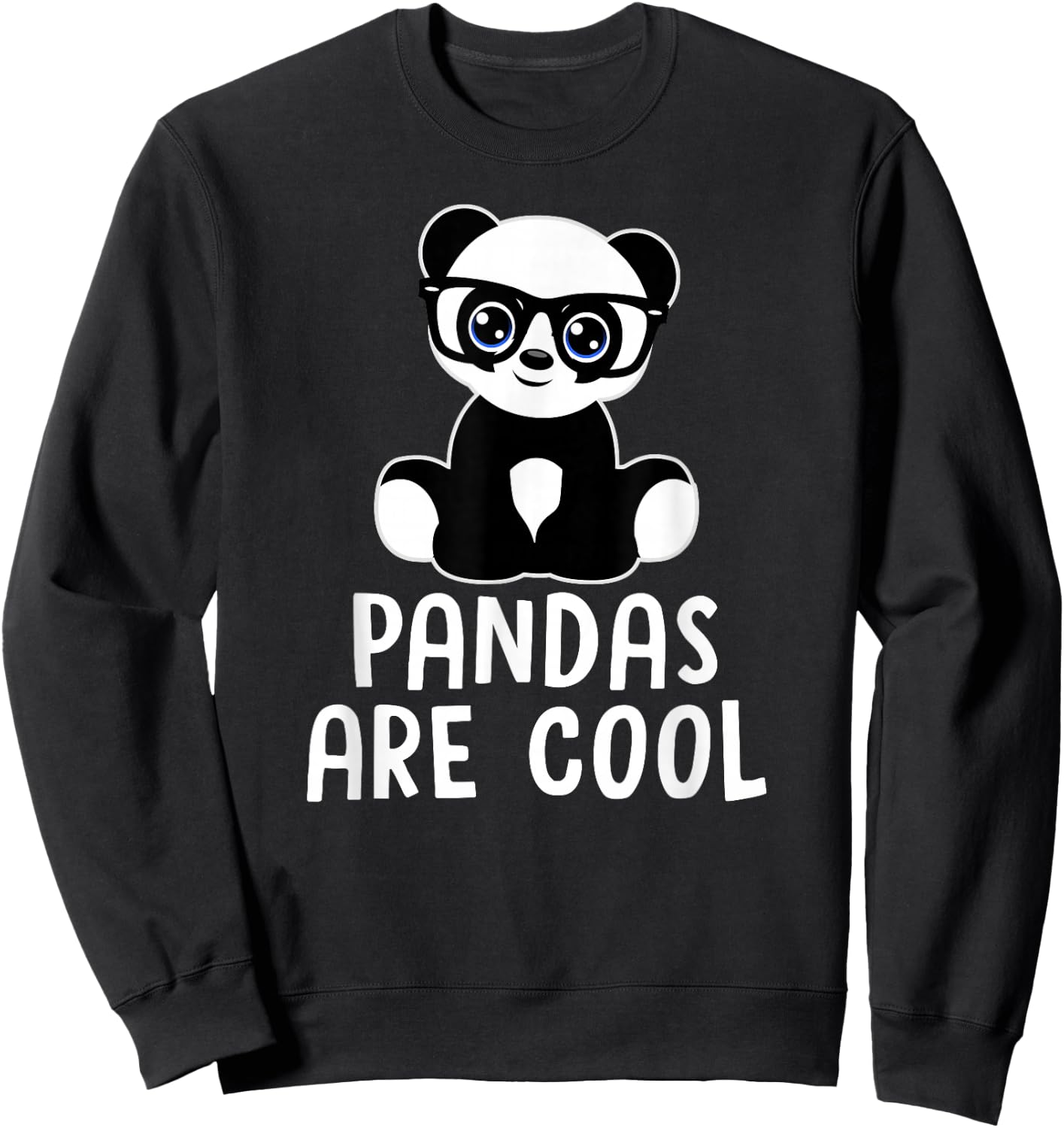 Pandas Are Cool Funny Panda Lover Quote Cute Glasses Graphic Sweatshirt - Sweatshirt | Black
