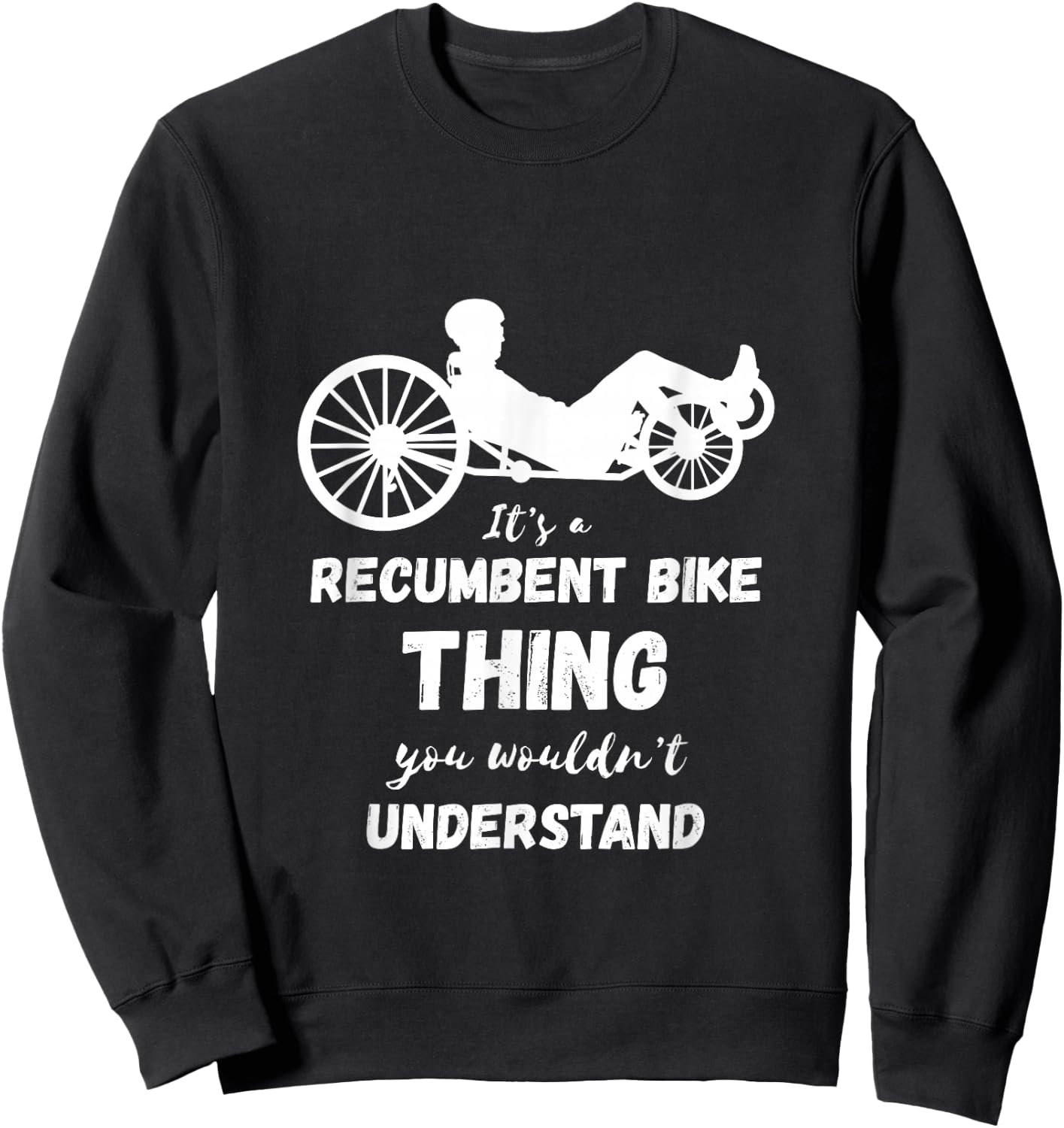 Recumbent Bike Thing Cyclist Recumbent Trike Cycling Triker Sweatshirt - Sweatshirt | Black