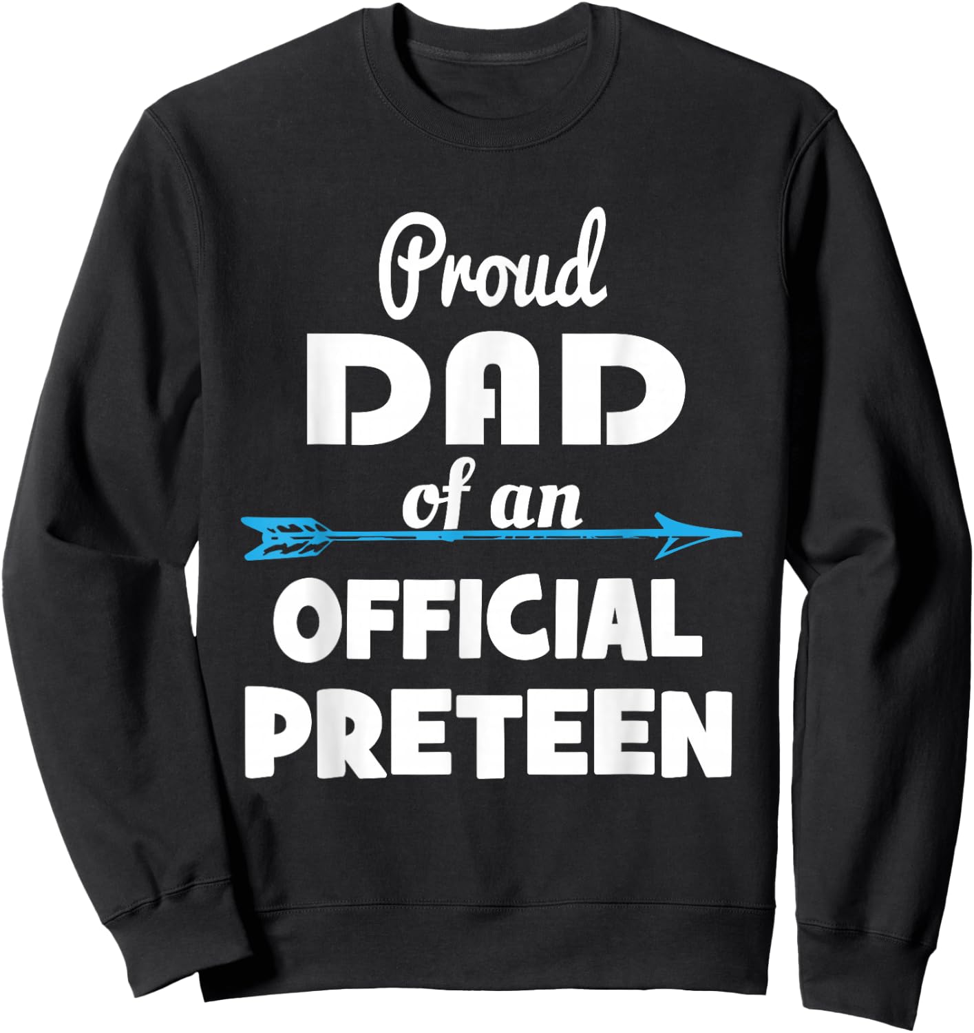 Proud Dad Of An Official Preteen 12th Birthday 12 Years Old Sweatshirt - Sweatshirt | Black