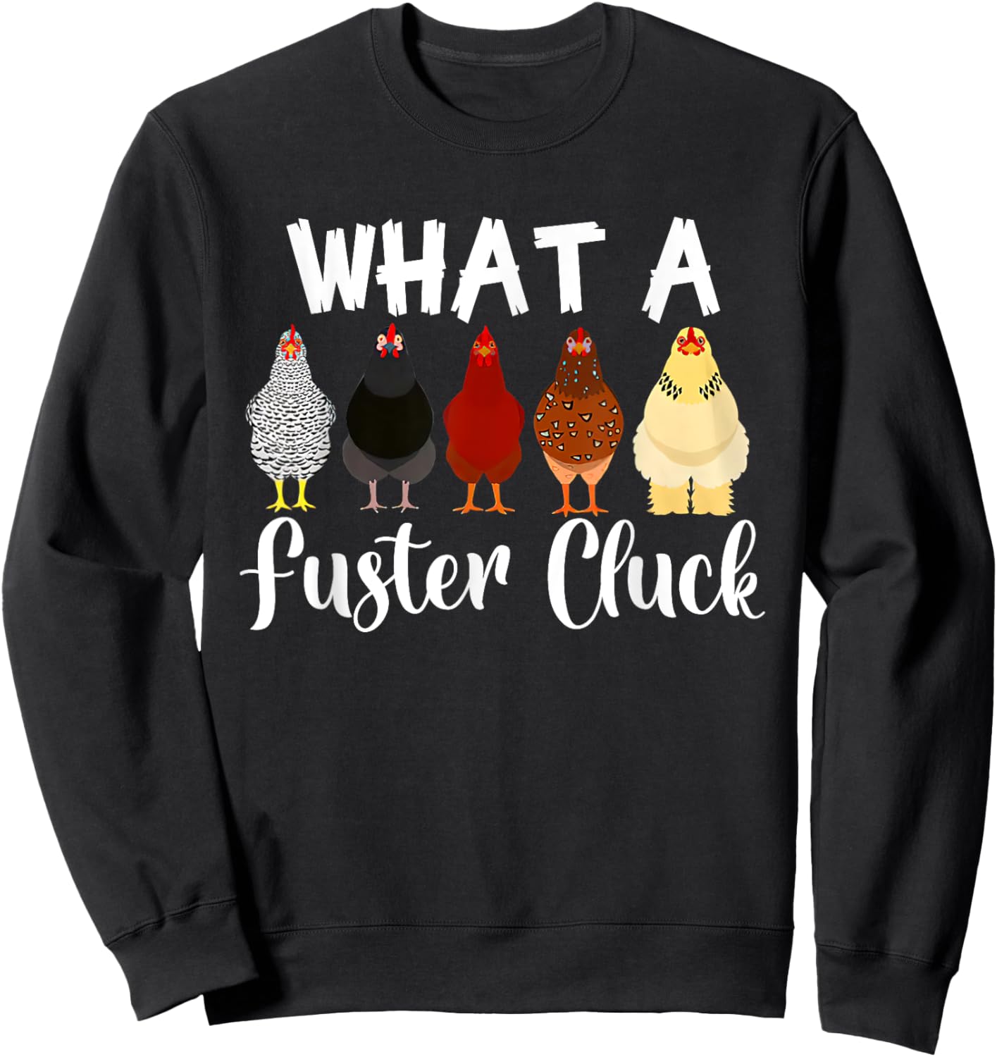 What a Fuster Cluck Mother's Day Chicken Country Woman Sweatshirt - Sweatshirt | Black