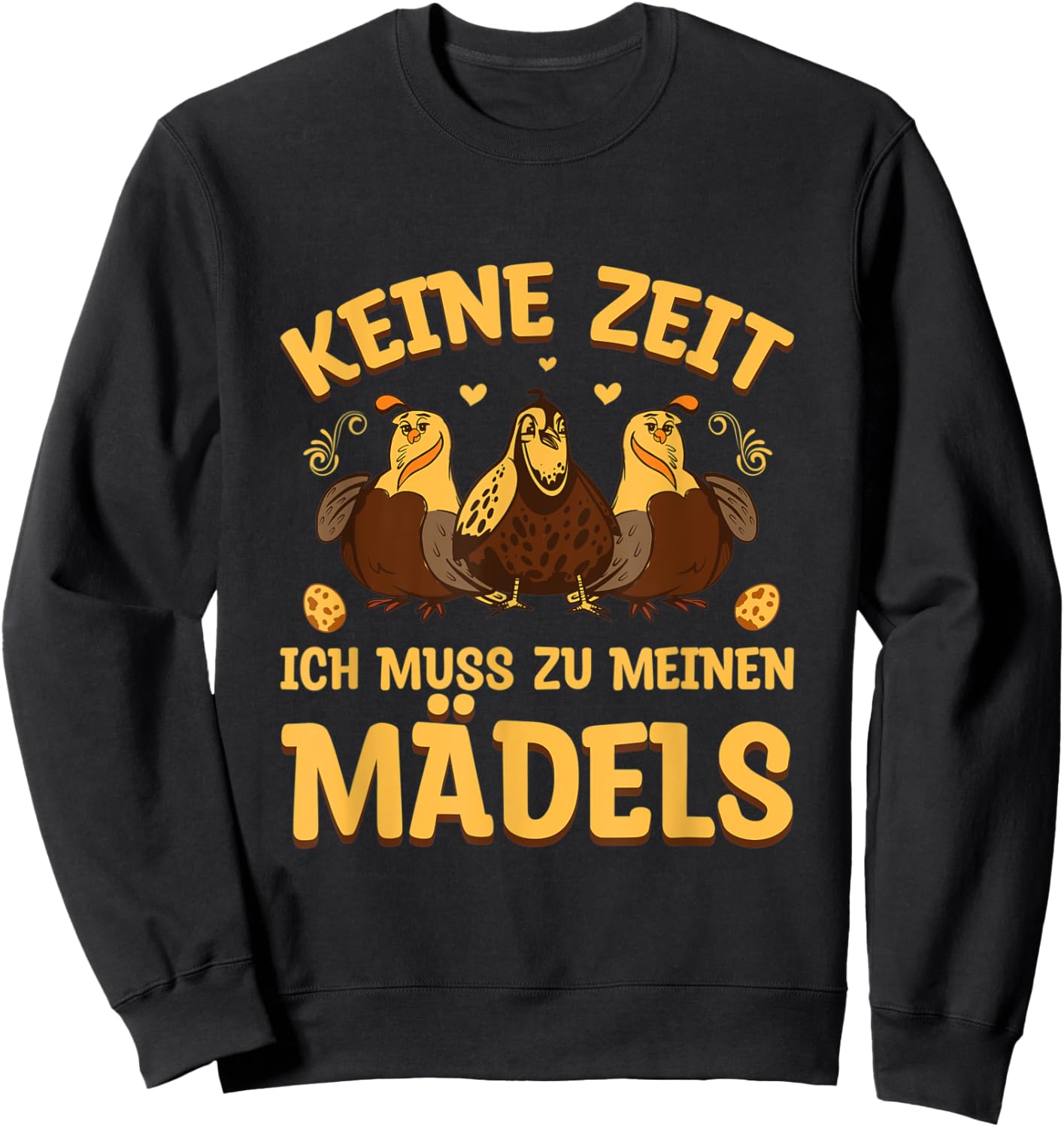 Wachteln Wachtelzucht Keine Zeit muss zu meinen Mädels Sweatshirt - Sweatshirt | Black