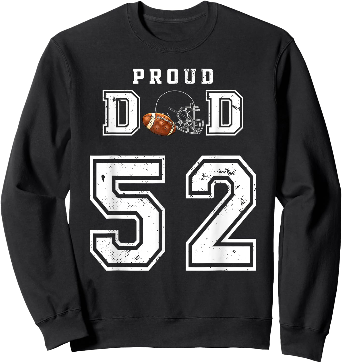 Custom Proud Football Dad Number 52 Personalized Sweatshirt - Sweatshirt | Black