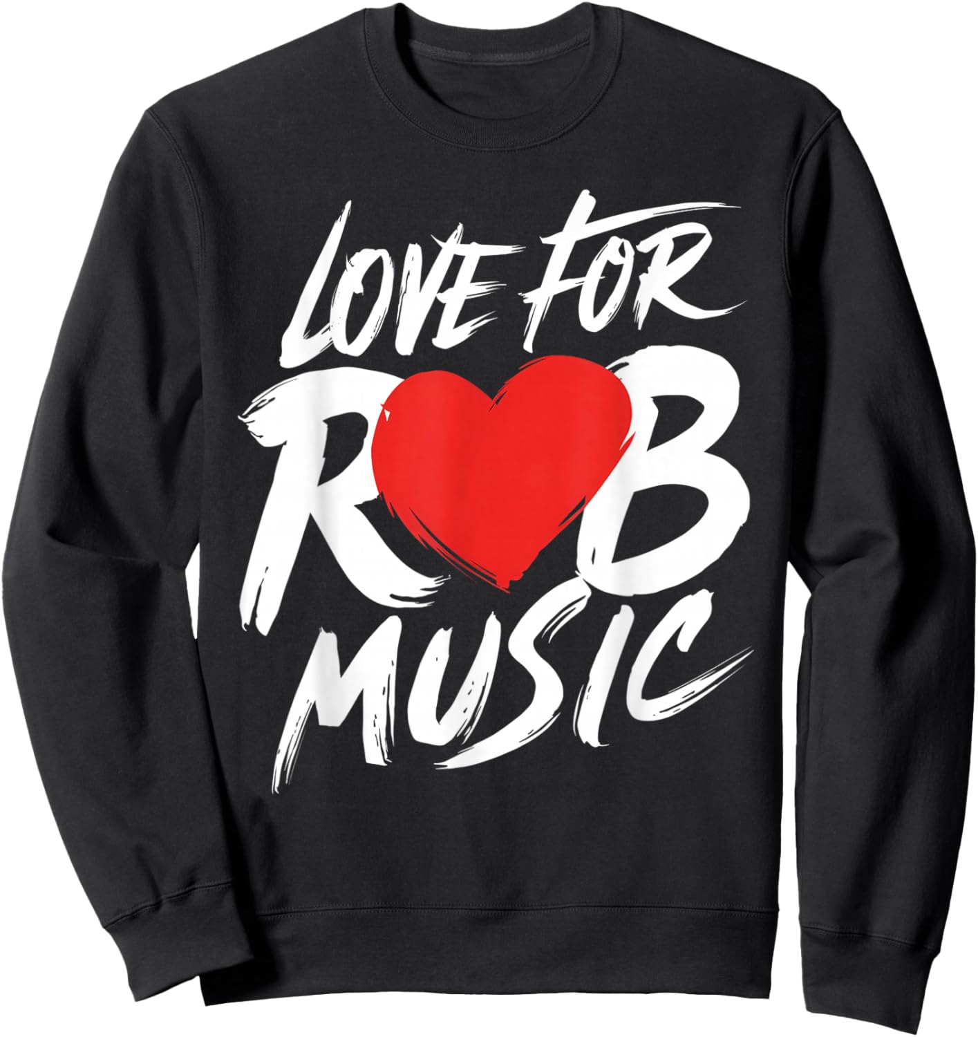 I Love Heart R&B Music I Love R&B Retro Music Fan Sweatshirt - Sweatshirt | Black