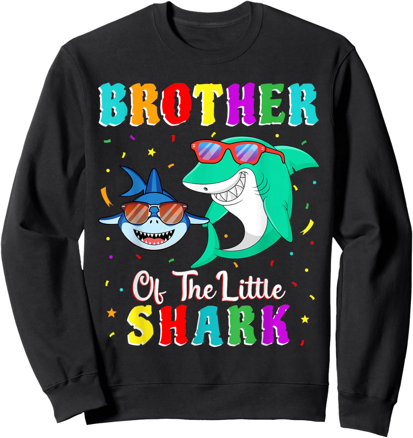 Brother Of The Little Shark Little Brother Shark Birthday Sweatshirt - Sweatshirt | Black