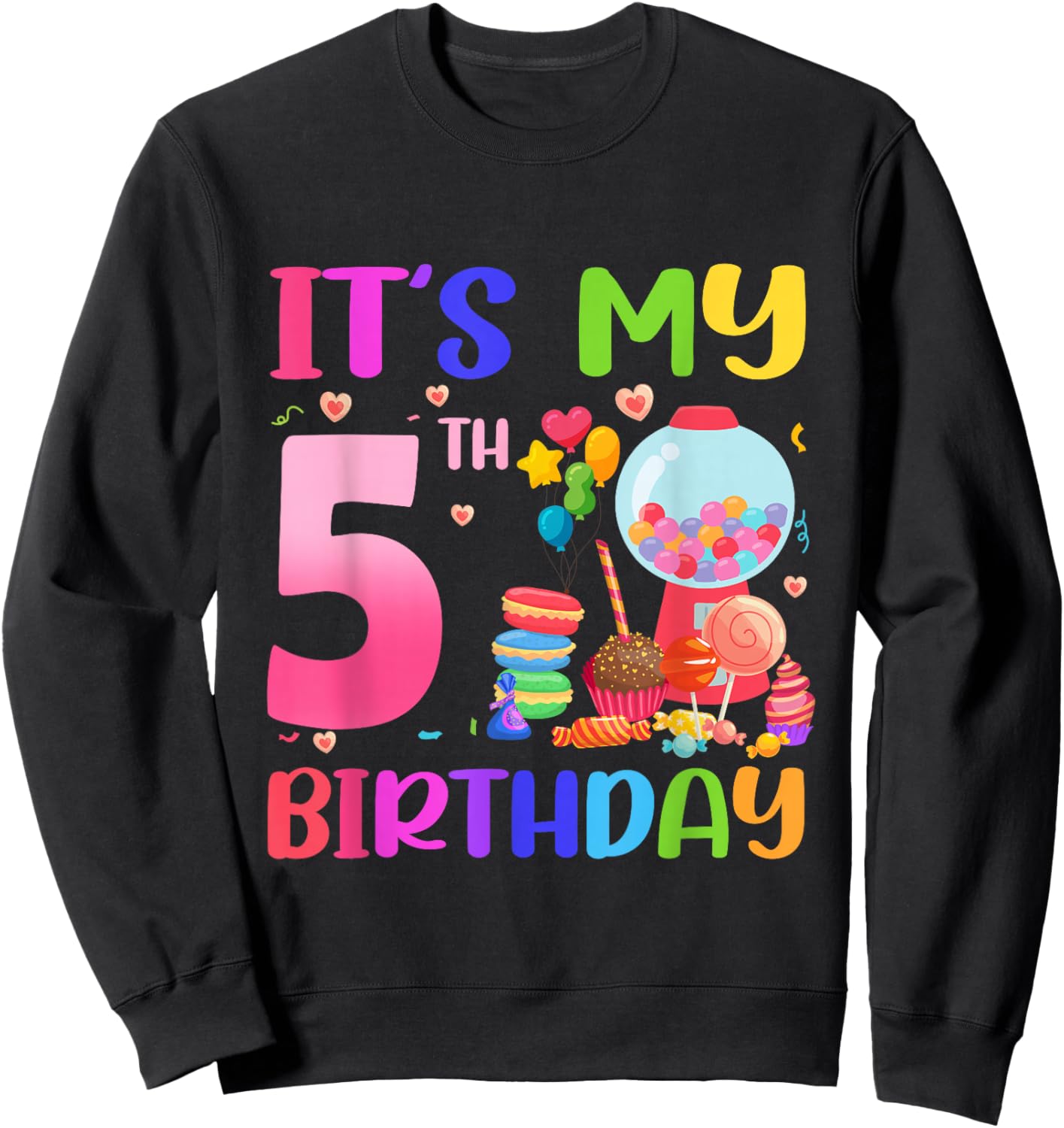 It's My 5th Birthday Girl Candy Candyland 5 Year Old Sweatshirt - Sweatshirt | Black