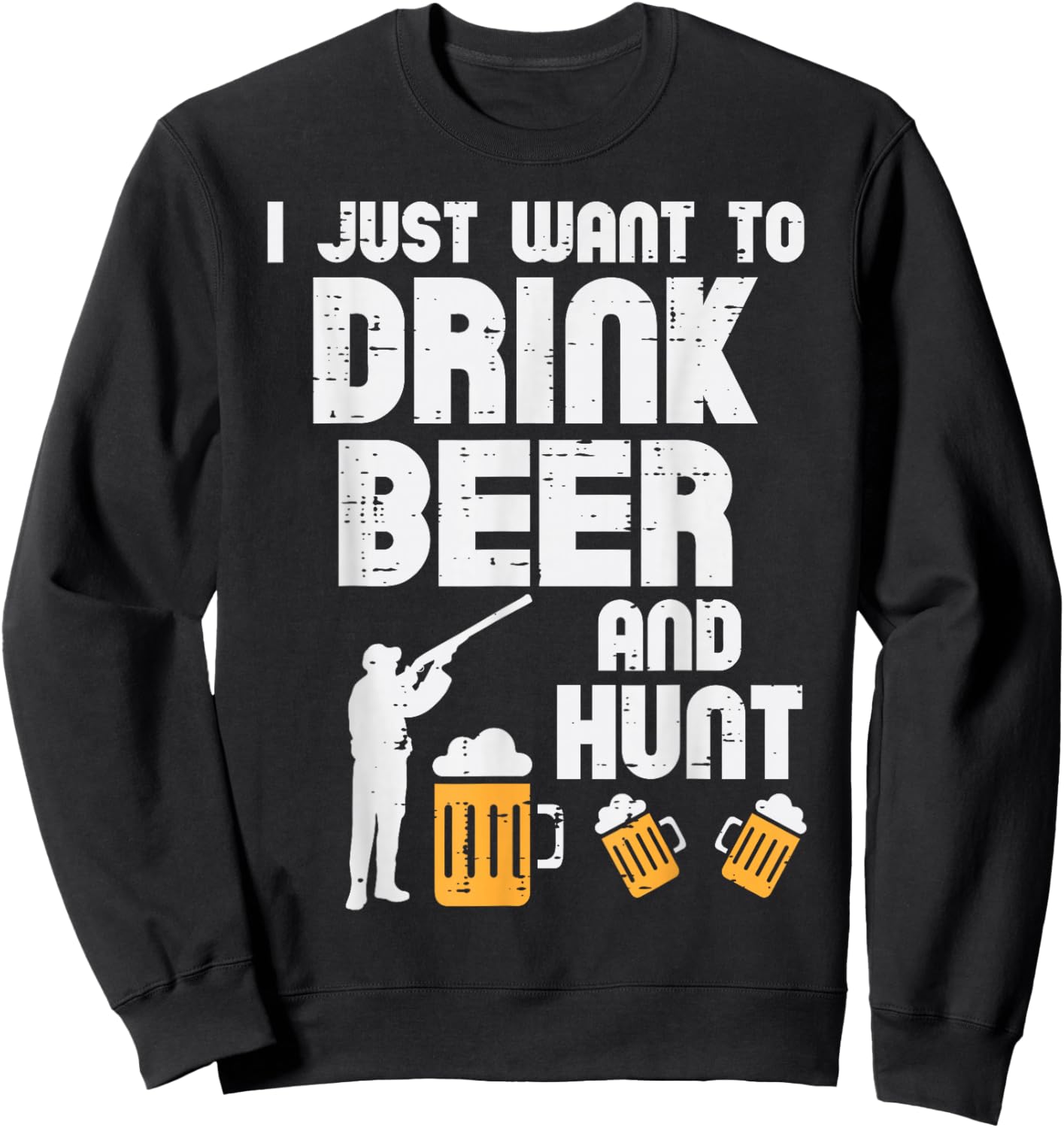 Just Want To Hunt Funny Deer Hunting Hunter Dad Grandpa Men Sweatshirt - Sweatshirt | Black