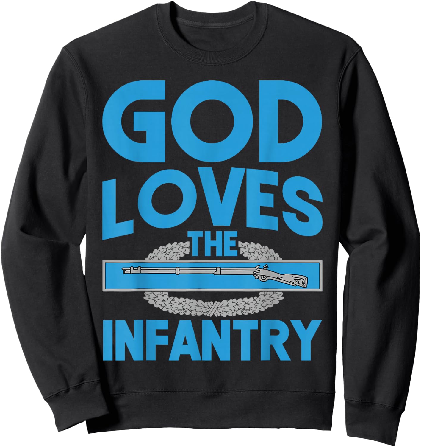 US Army 11B God Loves the Infantry Combat Infantry Badge CIB Sweatshirt - Sweatshirt | Black