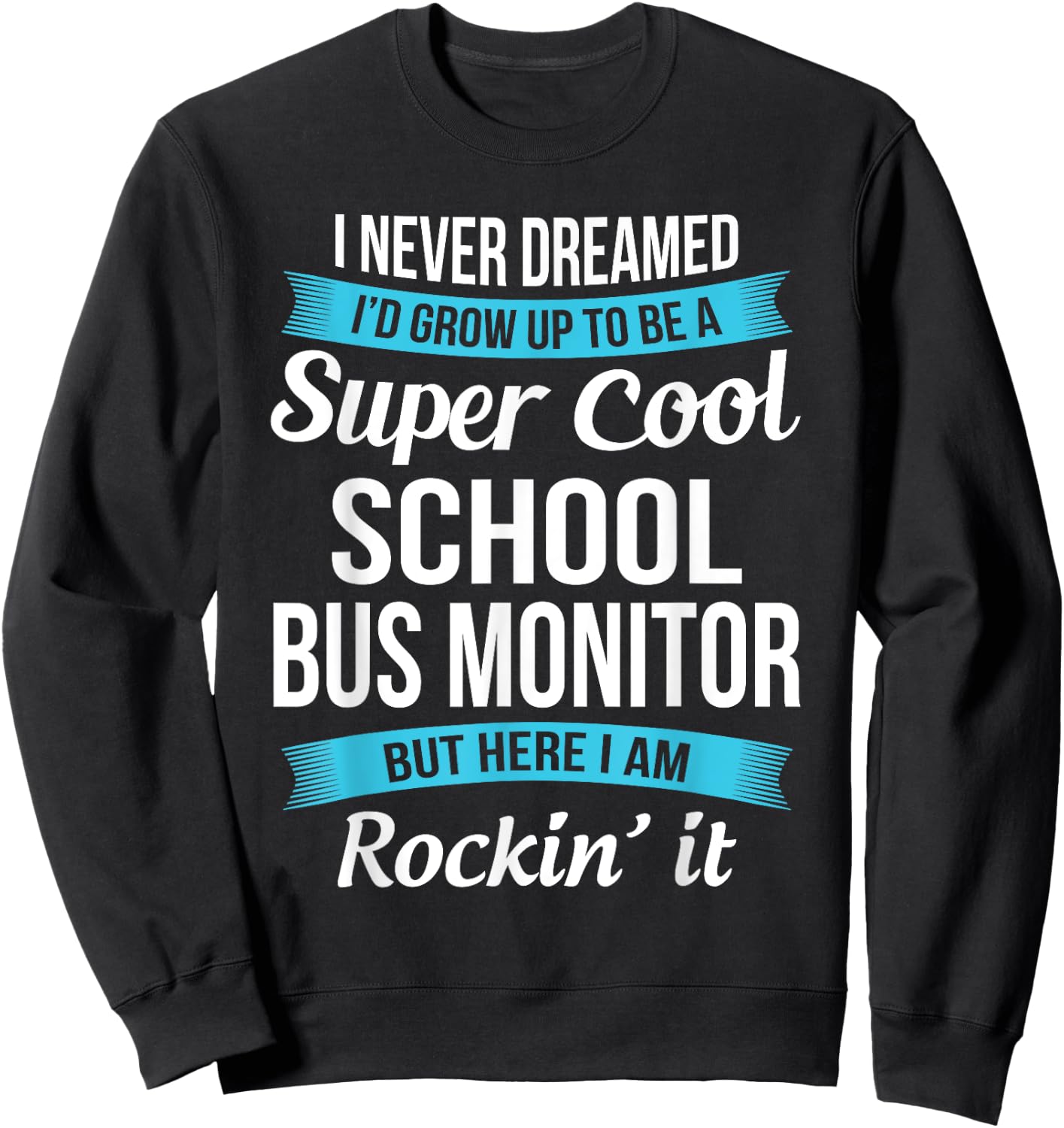 Funny School Bus Monitor Appreciation Gifts Sweatshirt - Sweatshirt | Black