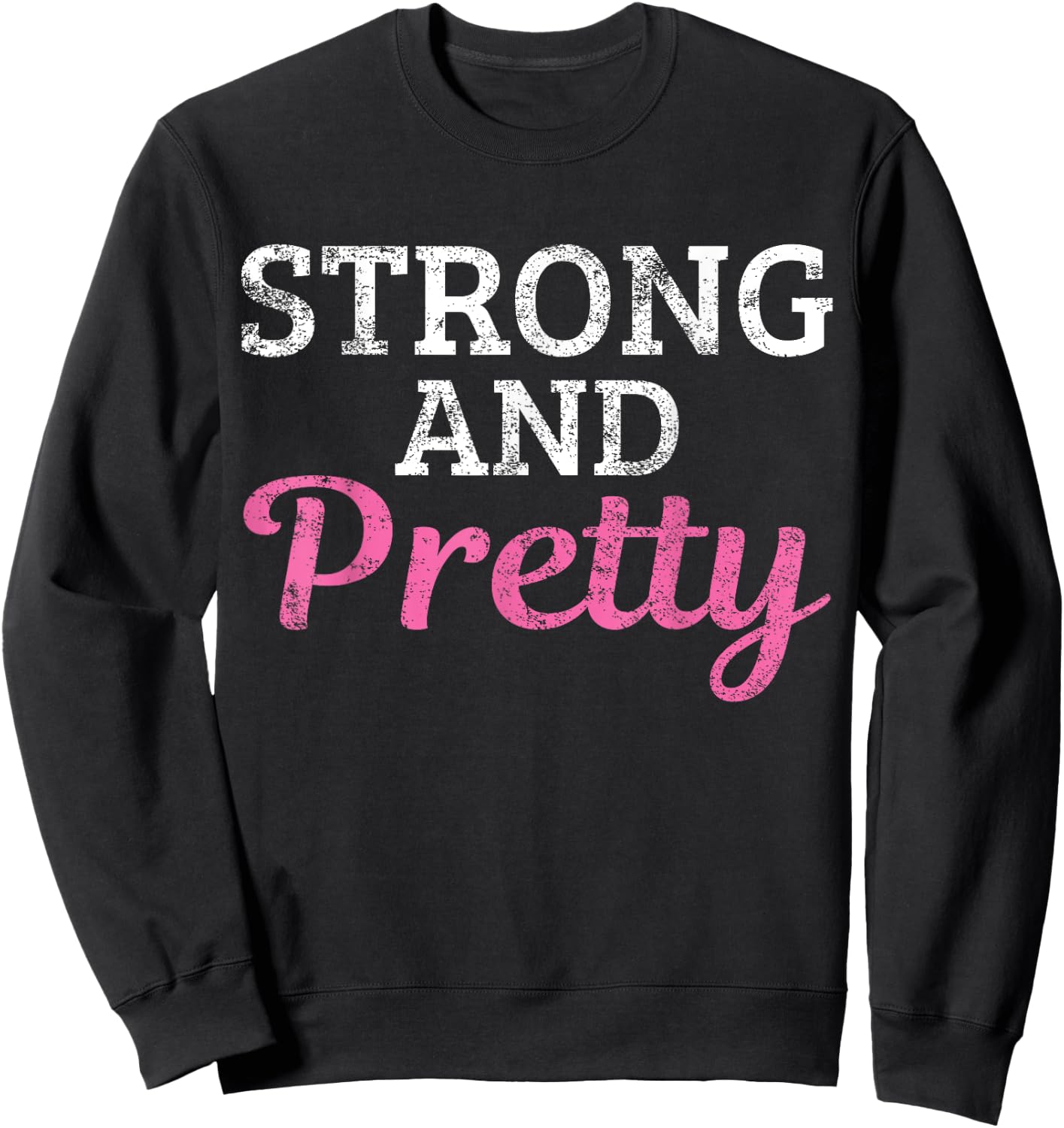 Strong And Pretty Sweatshirt - Sweatshirt | Black