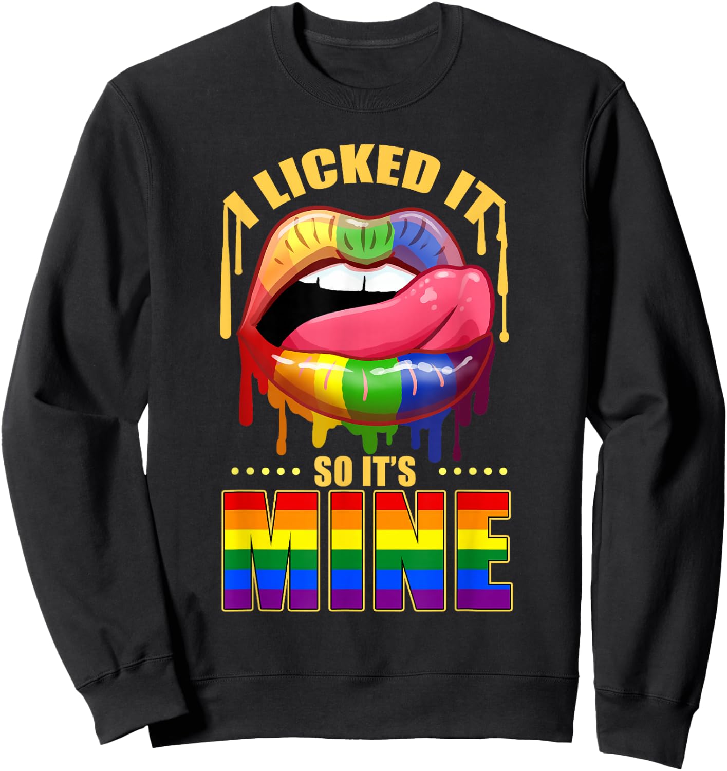 I Licked It So Its Mine Rainbow Lips Sweatshirt - Sweatshirt | Black