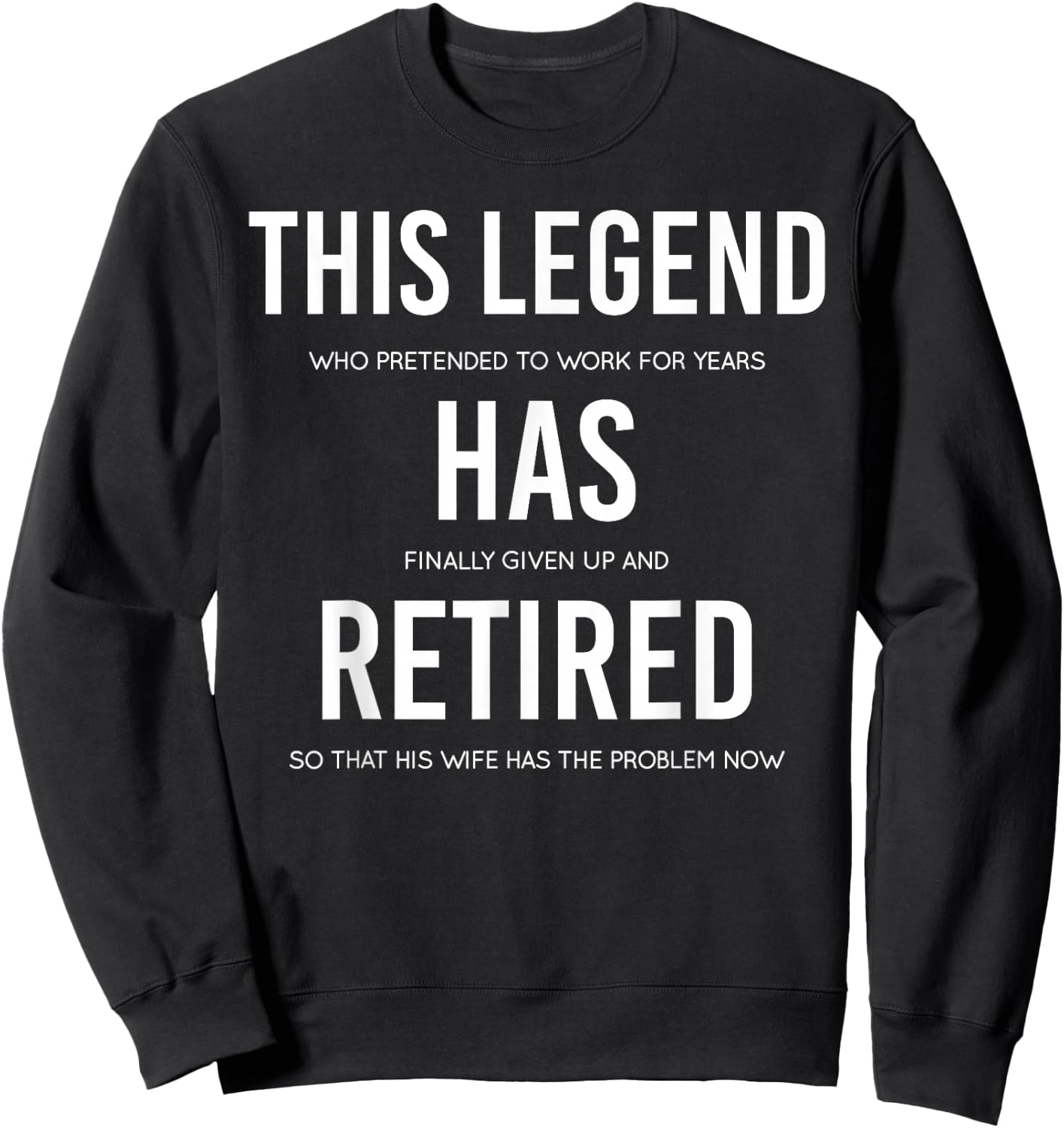 Funny This Legend Has Retired Retirement Gift Sweatshirt - Sweatshirt | Black