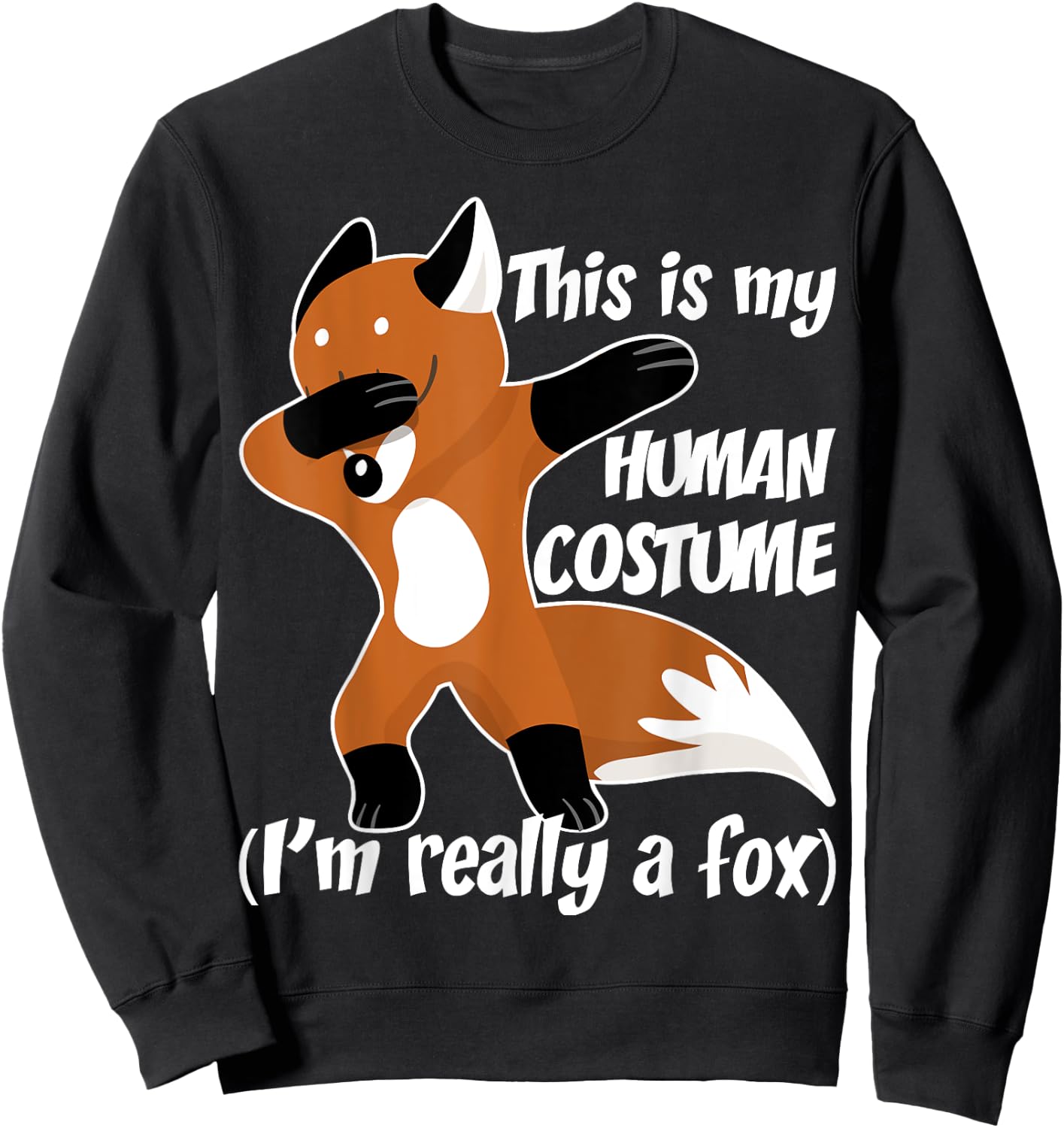 Funny Shirt This Is My Human Costume I'm Really A Fox Sweatshirt - Sweatshirt | Black