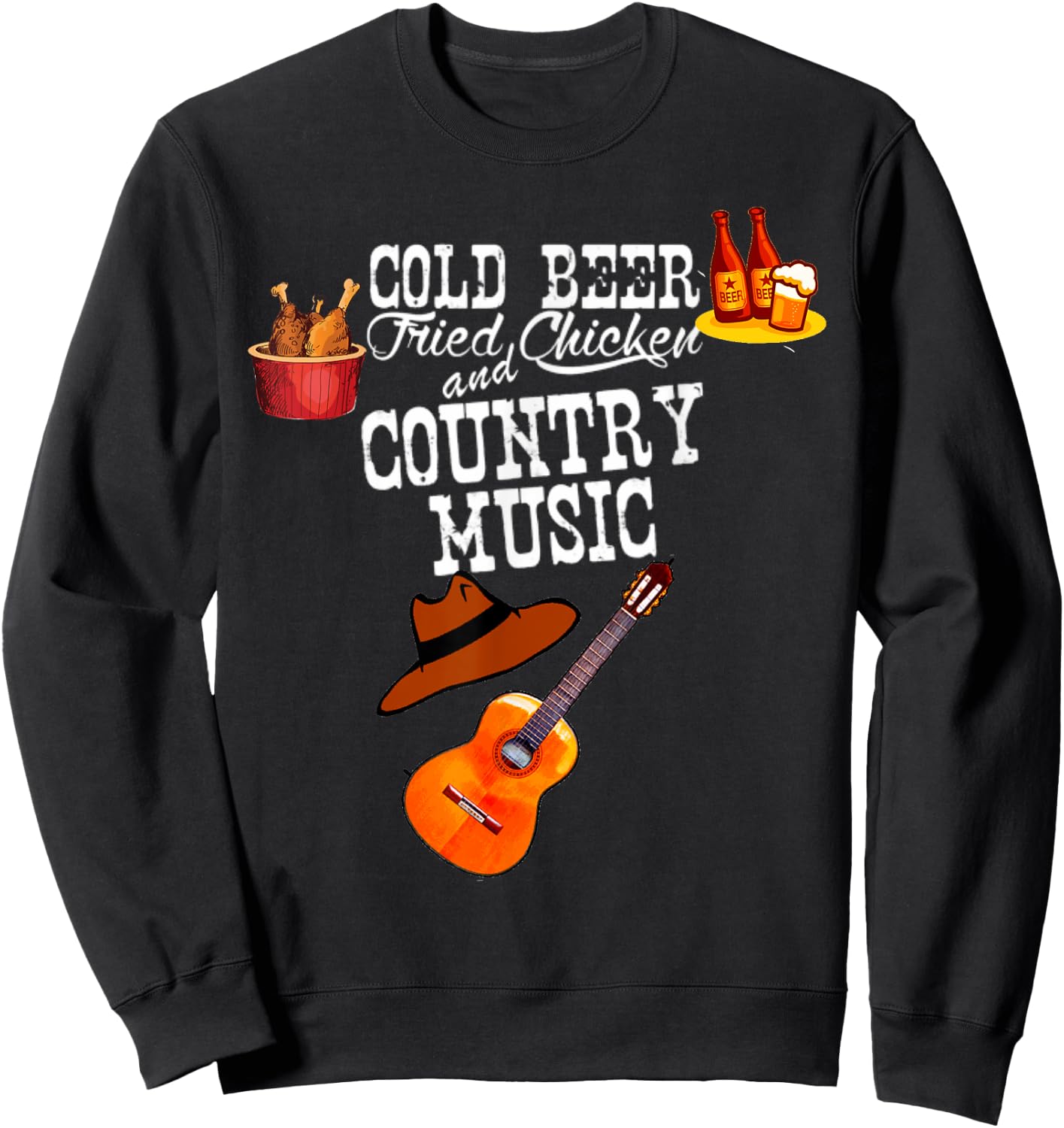 Cold Beer Fried Chicken Country Music Lovers Sweatshirt - Sweatshirt | Black