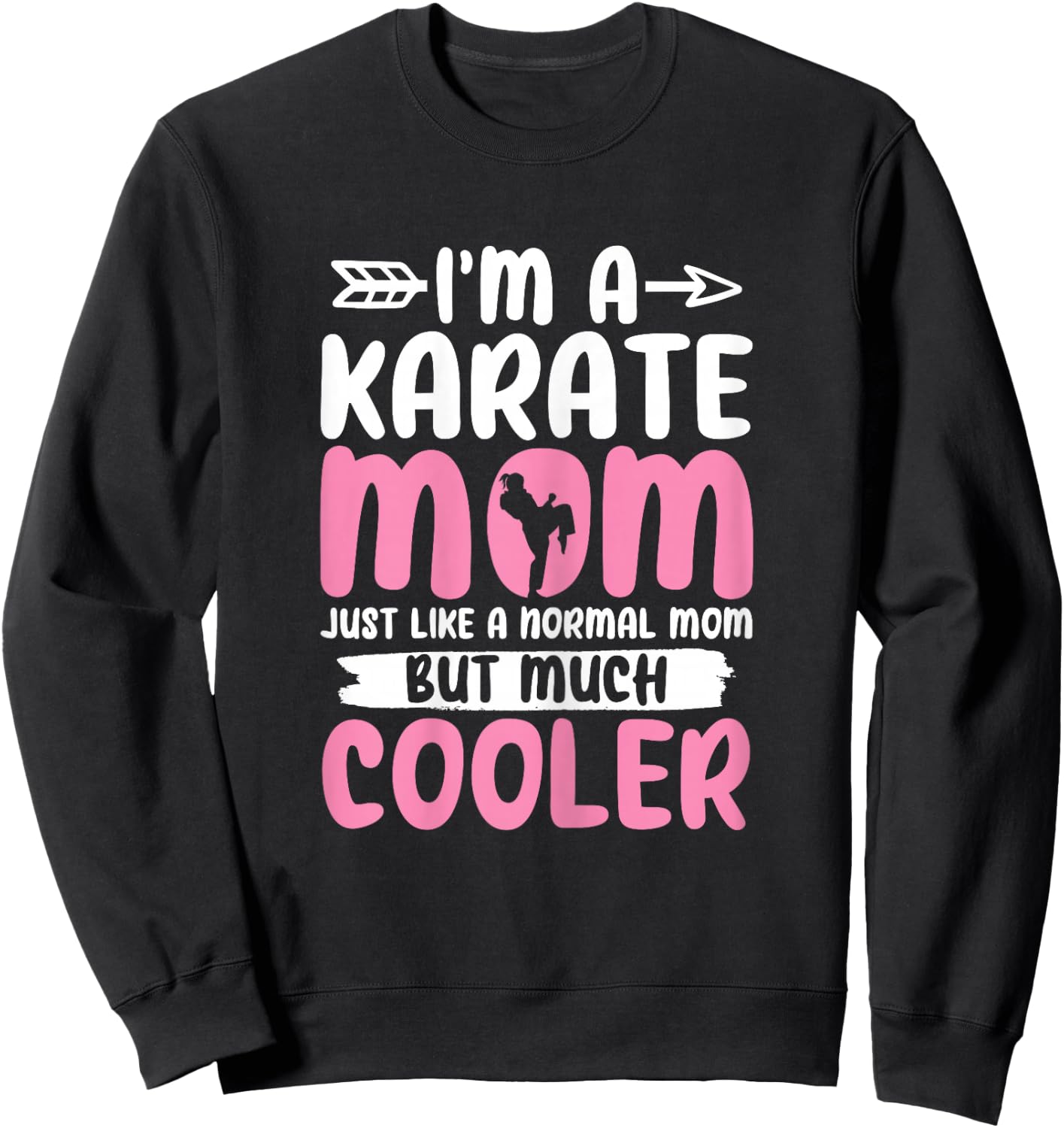 Karate Mom Funny Karate Martial Arts Black Belt Mama Sweatshirt - Sweatshirt | Black