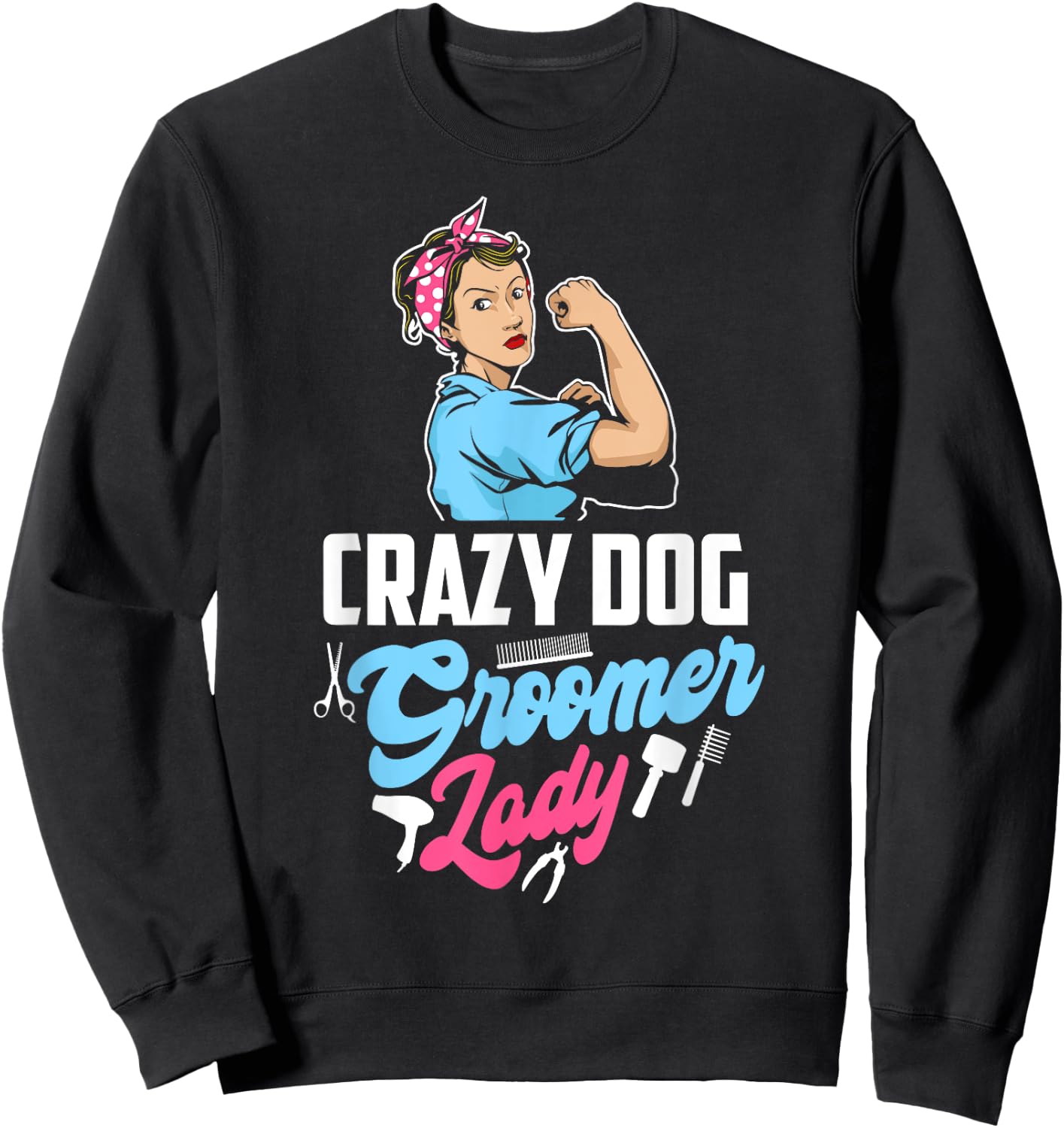Grazy Dog Groomer Lady Funny Pet Stylist Dog Grooming Sweatshirt - Sweatshirt | Black