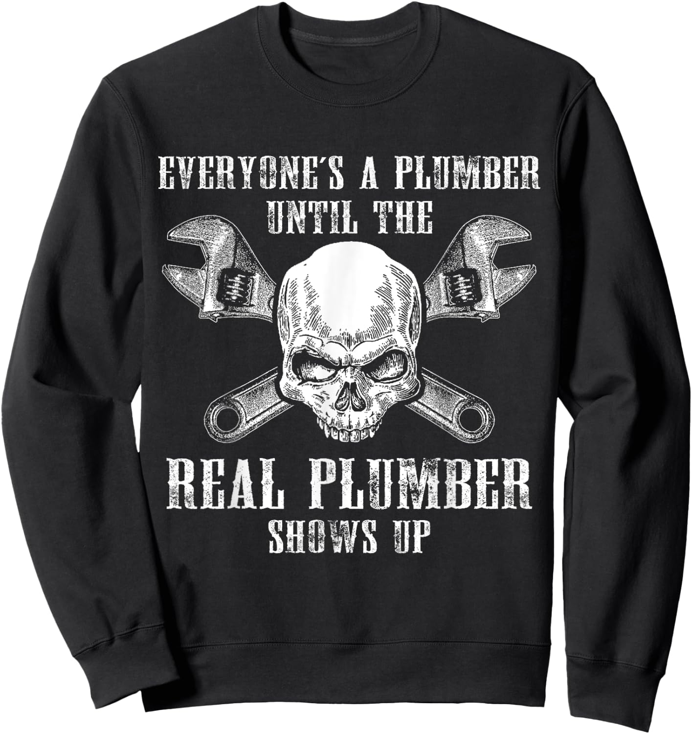 Funny Plumber - Real Plumbing Skull Gift Sweatshirt - Sweatshirt | Black
