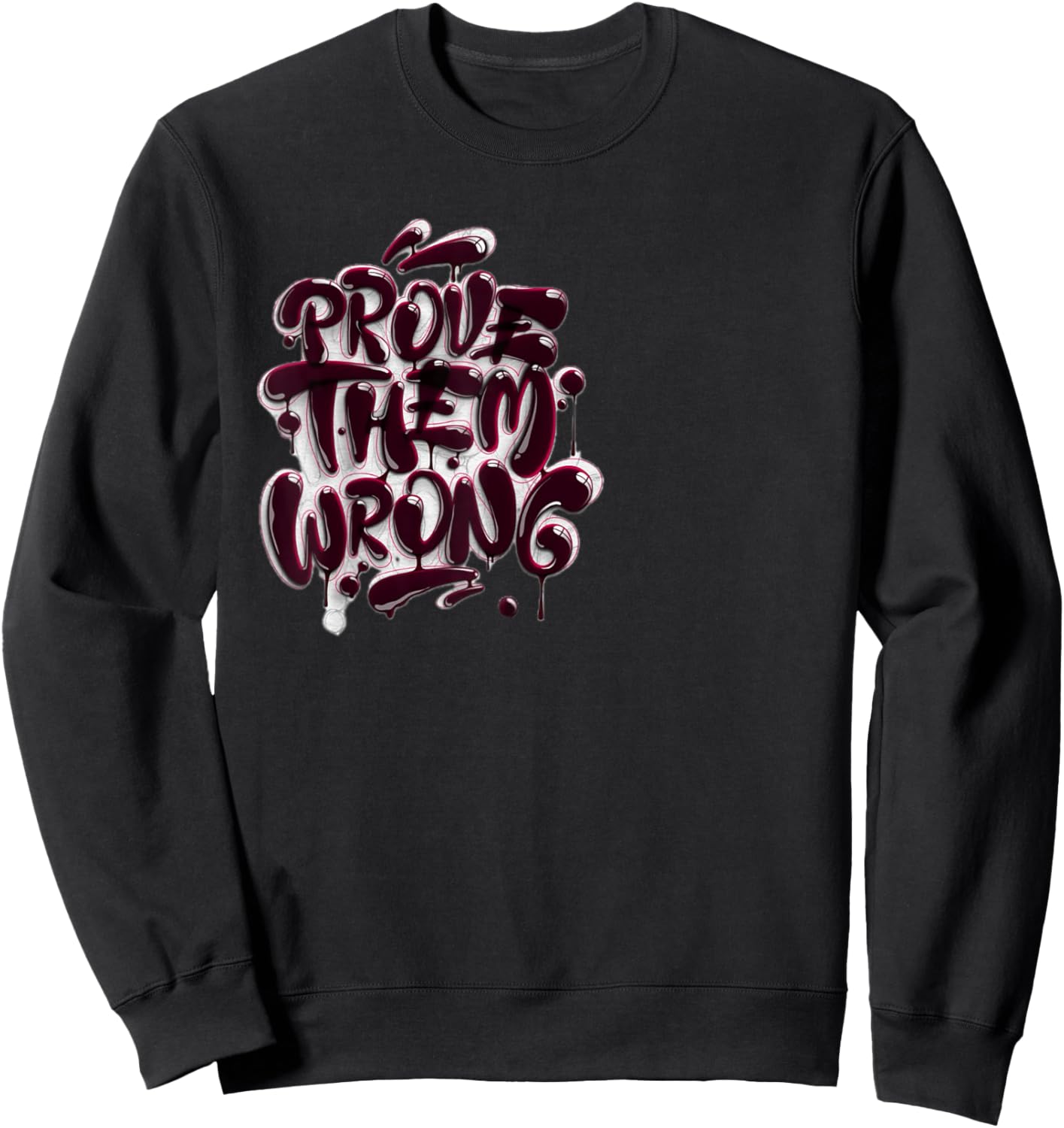 Prove them wrong inspirational quote athlete sport gym lover Sweatshirt - Sweatshirt | Black