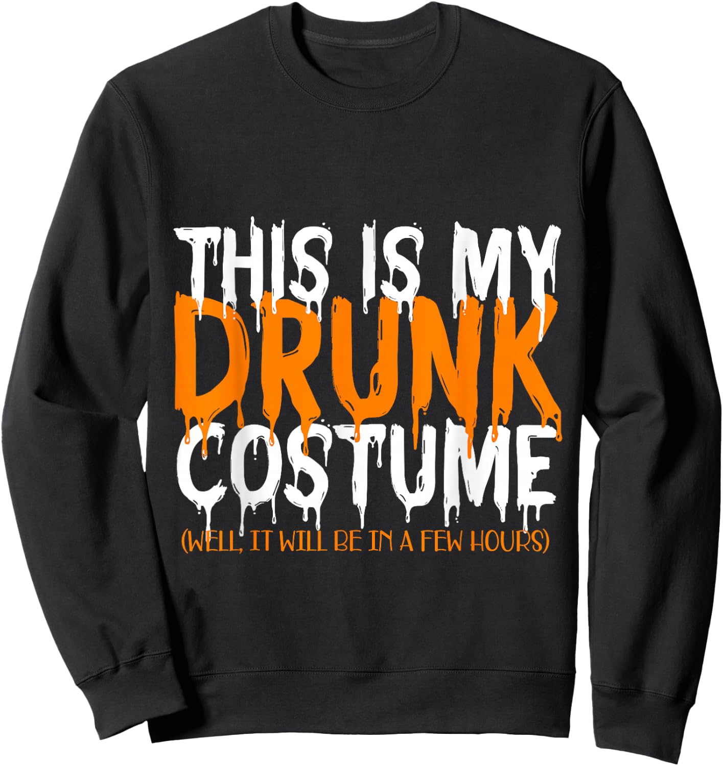 Funny Drunk Costume for Halloween Sweatshirt - Sweatshirt | Black